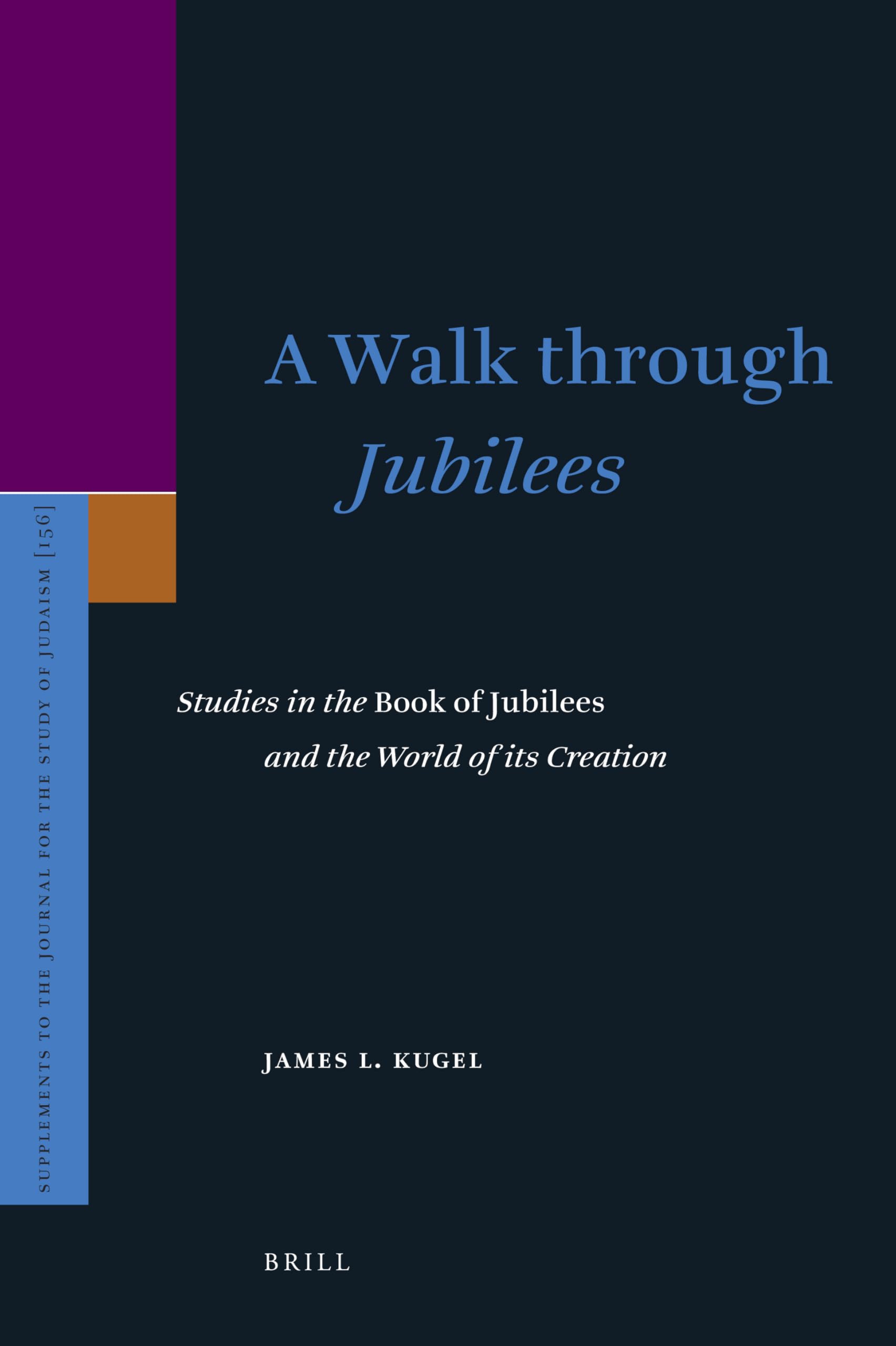 A Walk Through "Jubilees": Studies in the "Book of Jubilees" and the World of Its Creation (Supplements to the Journal for the Study of Judaism, 156) Film, Art & Culture