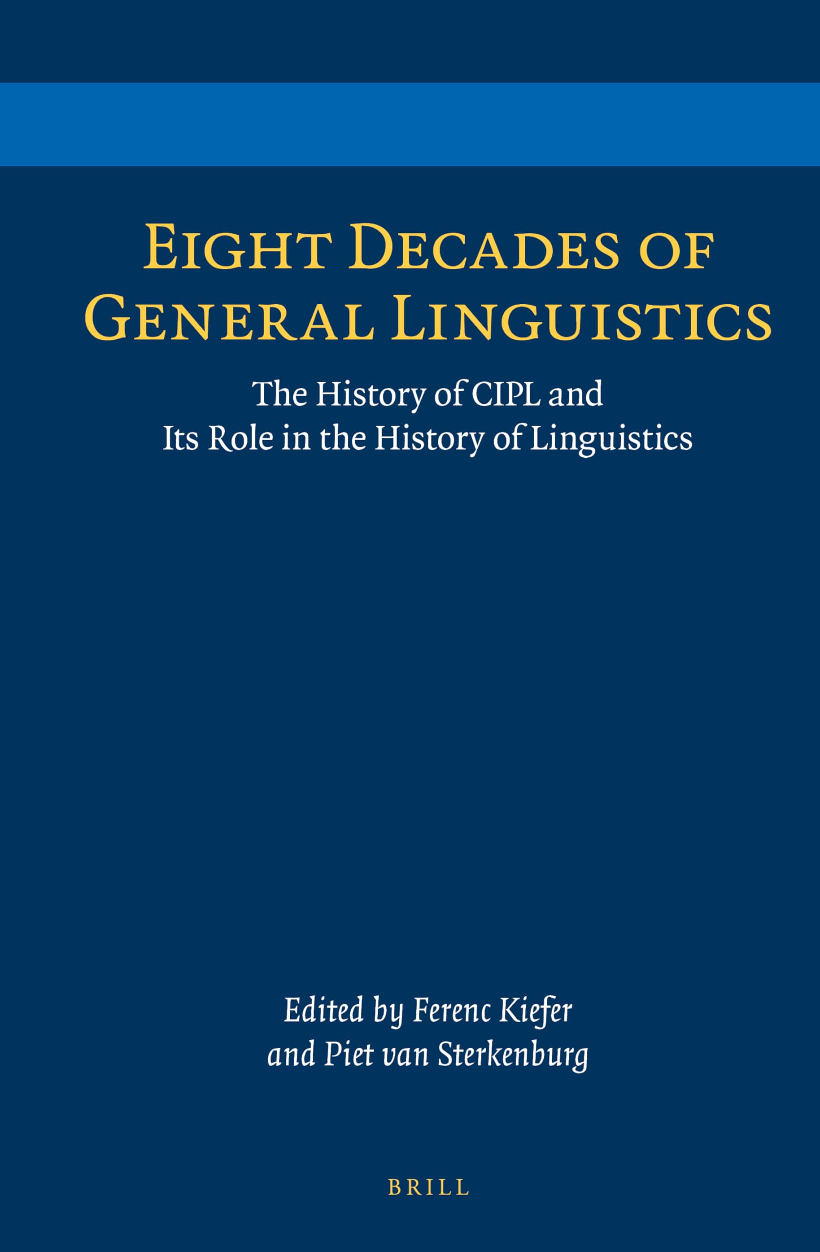 Eight Decades of General Linguistics: The History of CIPL and Its Role in the History of Linguistics Social Sciences