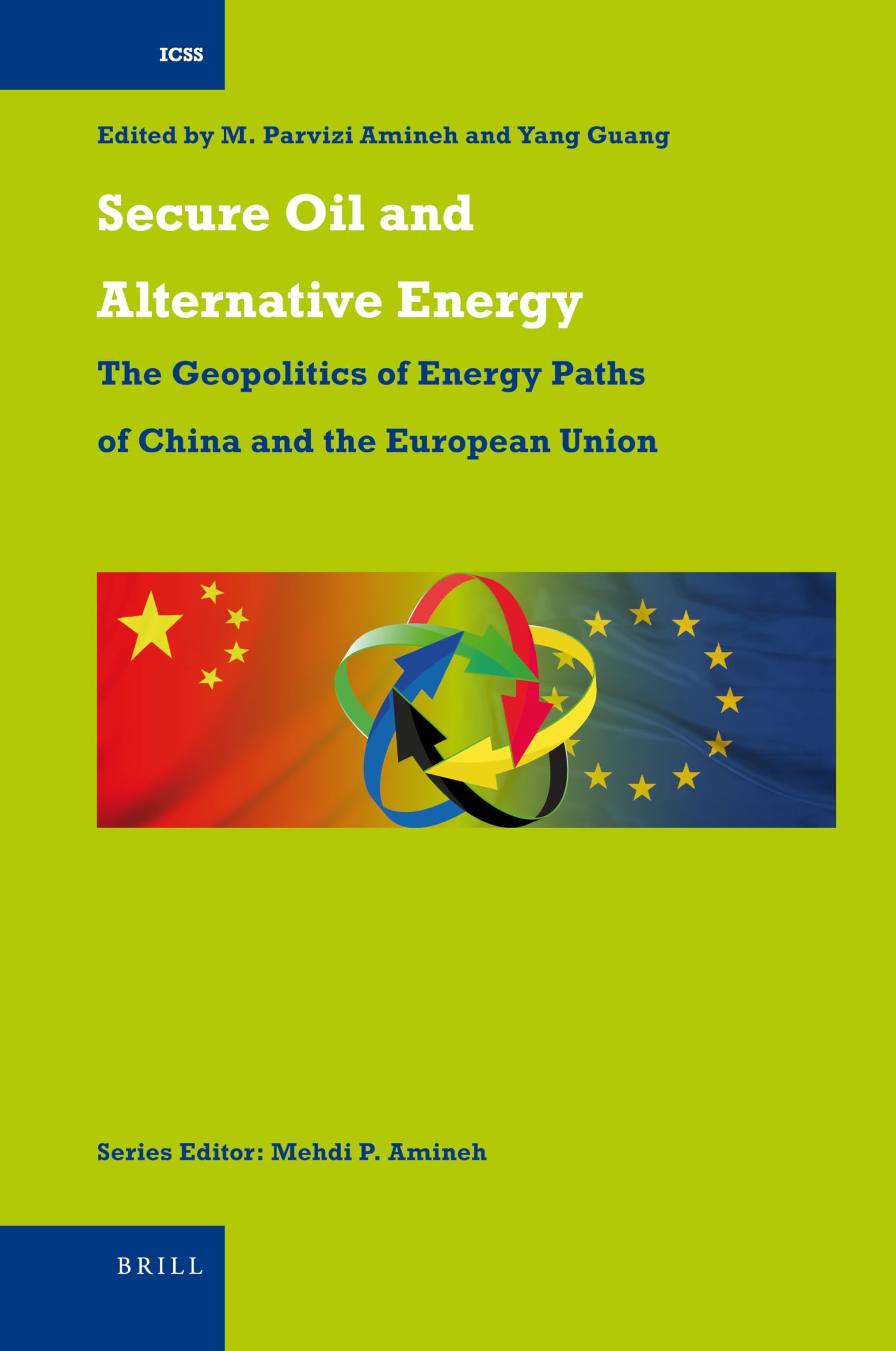 Secure Oil and Alternative Energy: The Geopolitics of Energy Paths of China and the European Union (International Comparative Social Studies, 27) Social Sciences