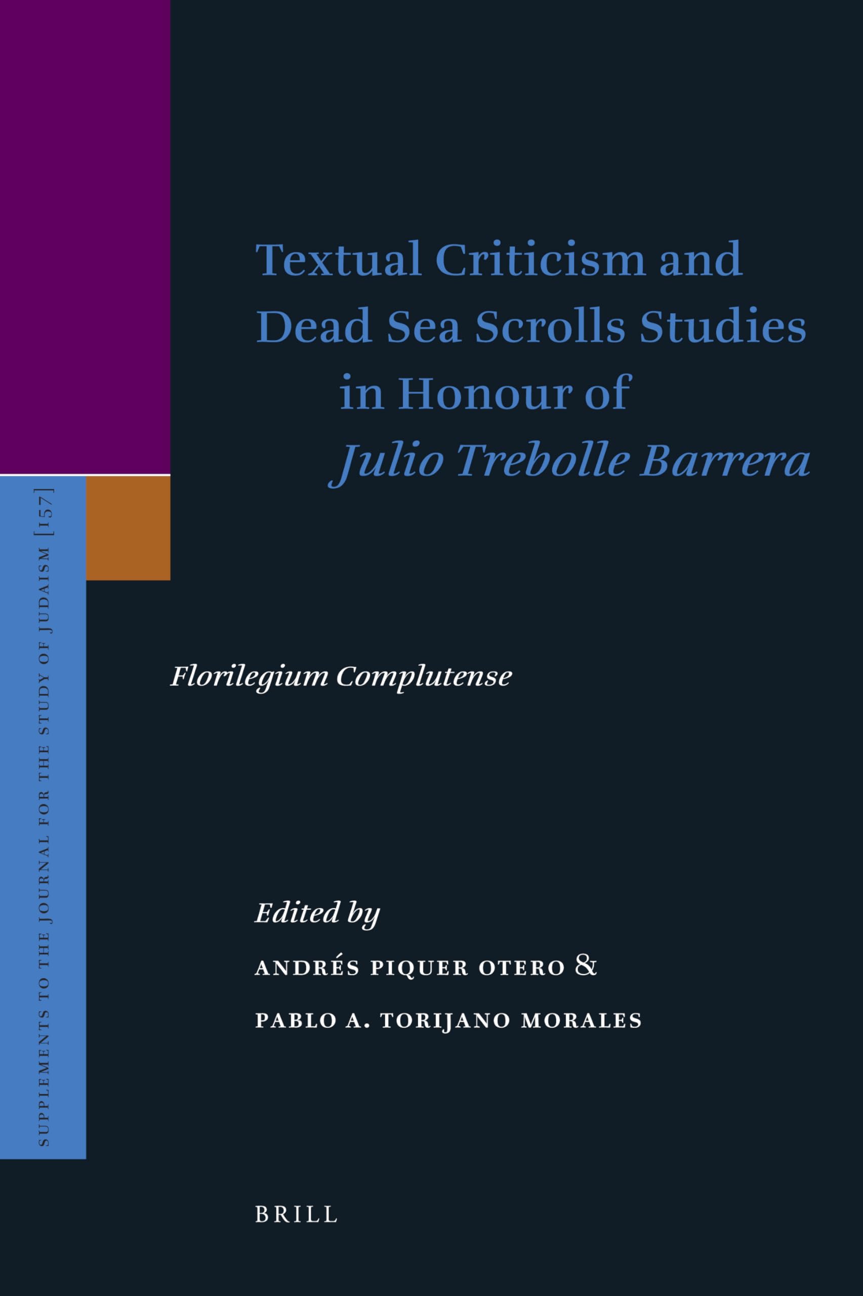 Textual Criticism and Dead Sea Scrolls Studies in Honour of Julio Trebolle Barrera: Florilegium Complutense (Supplements to the Journal for the Study of Judaism, 158, Band 158) Film, Art & Culture