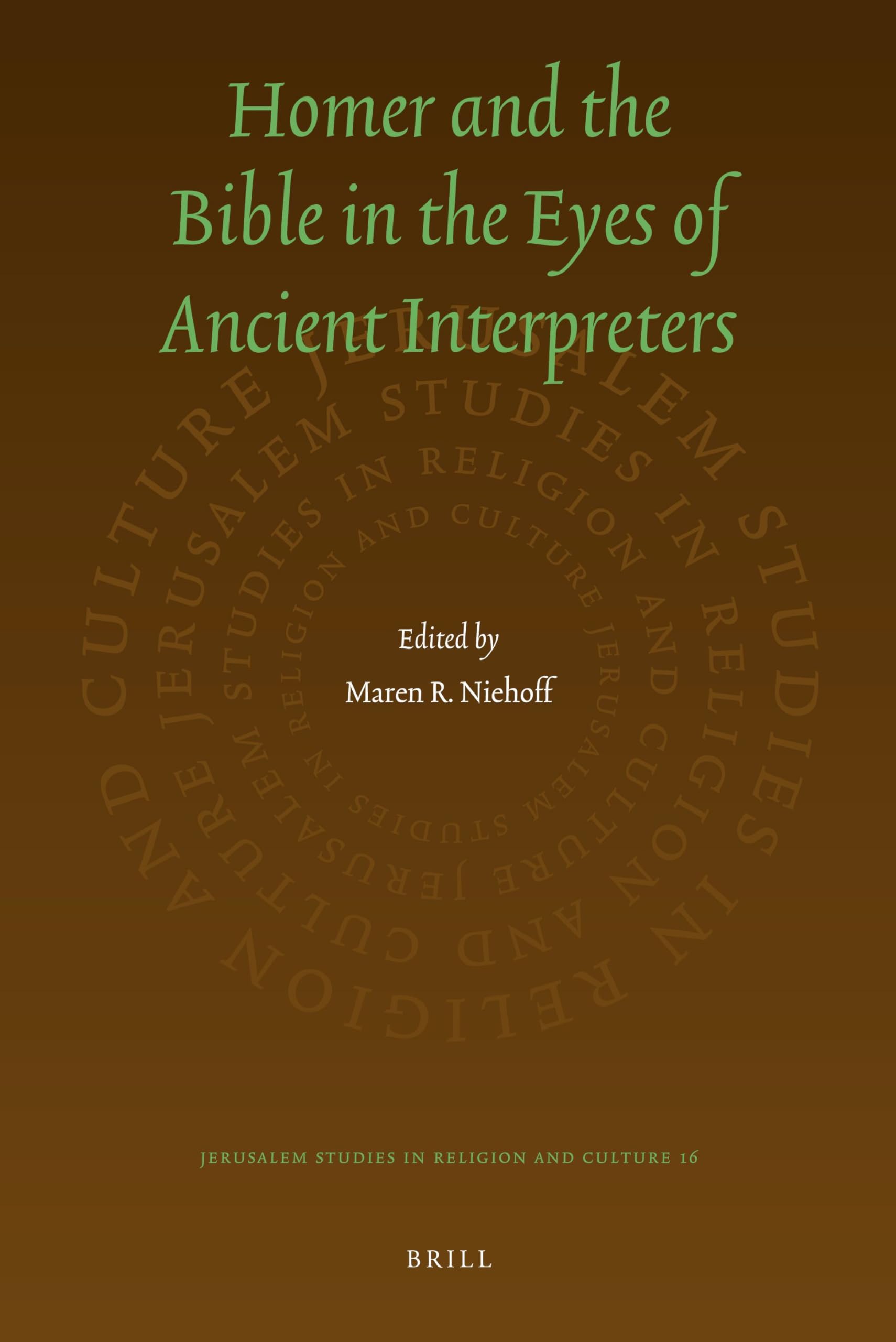 Homer and the Bible in the Eyes of Ancient Interpreters (Jerusalem Studies in Religion and Culture) Contemporary literature