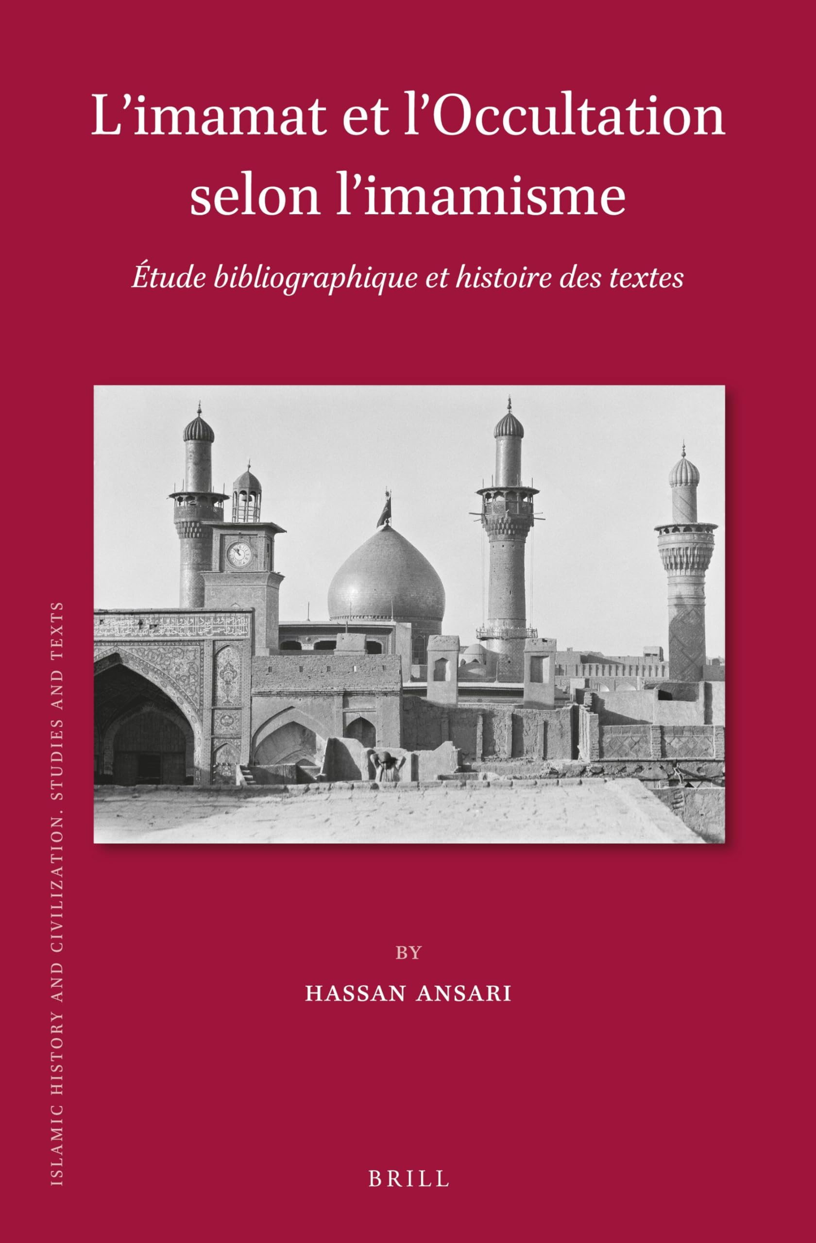 L'Imamat Et l'Occultation Selon l'Imamisme: Étude Bibliographique Et Histoire Des Textes book