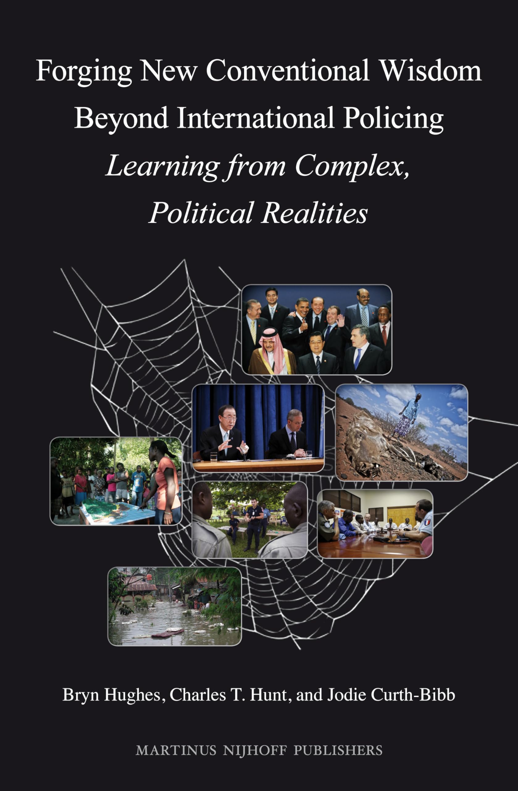Forging New Conventional Wisdom Beyond International Policing: Learning from Complex, Political Realities Law