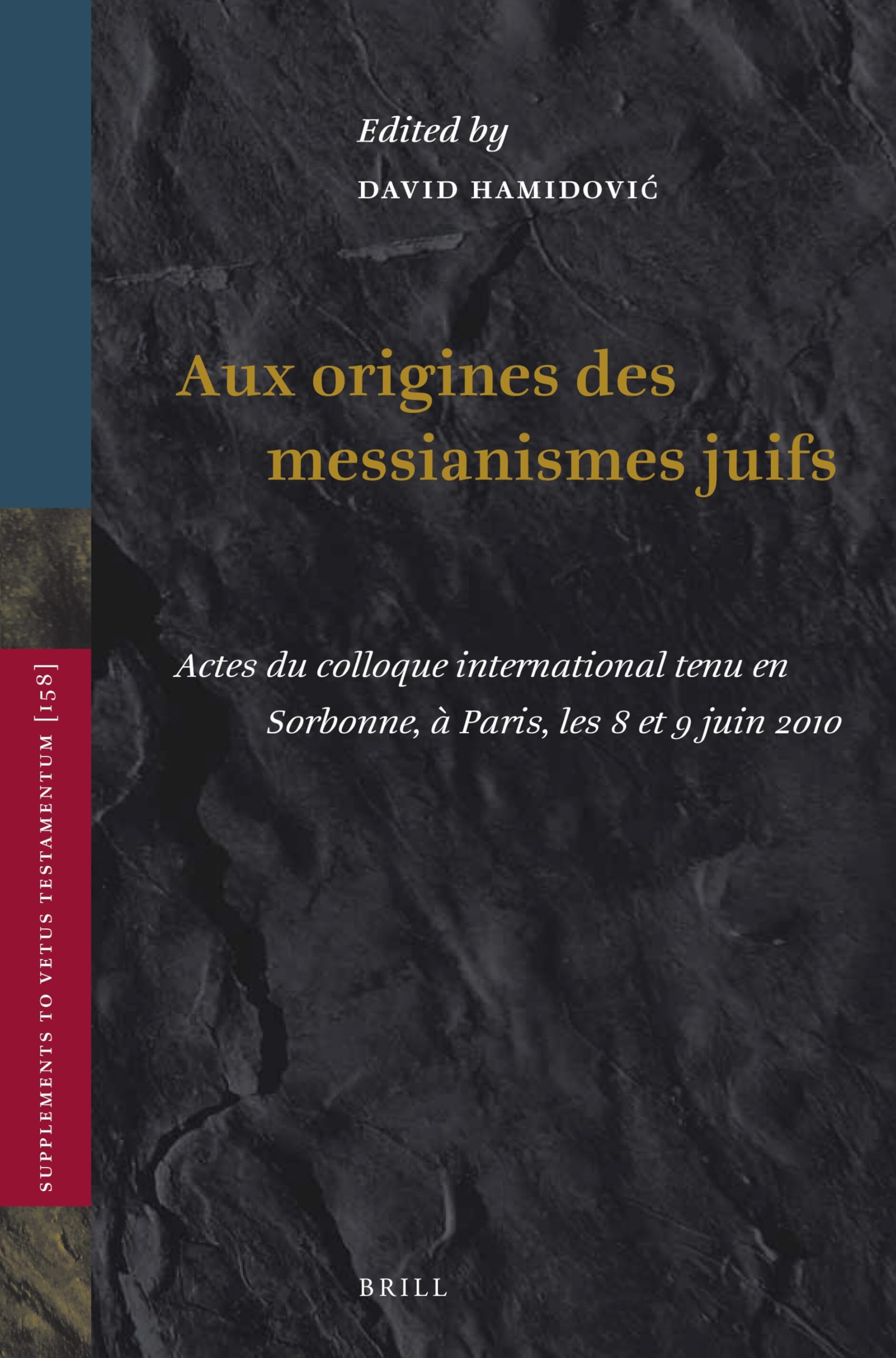 Aux Origines Des Messianismes Juifs: Actes Du Colloque International Tenu En Sorbonne, À Paris, Les 8 Et 9 Juin 2010 book