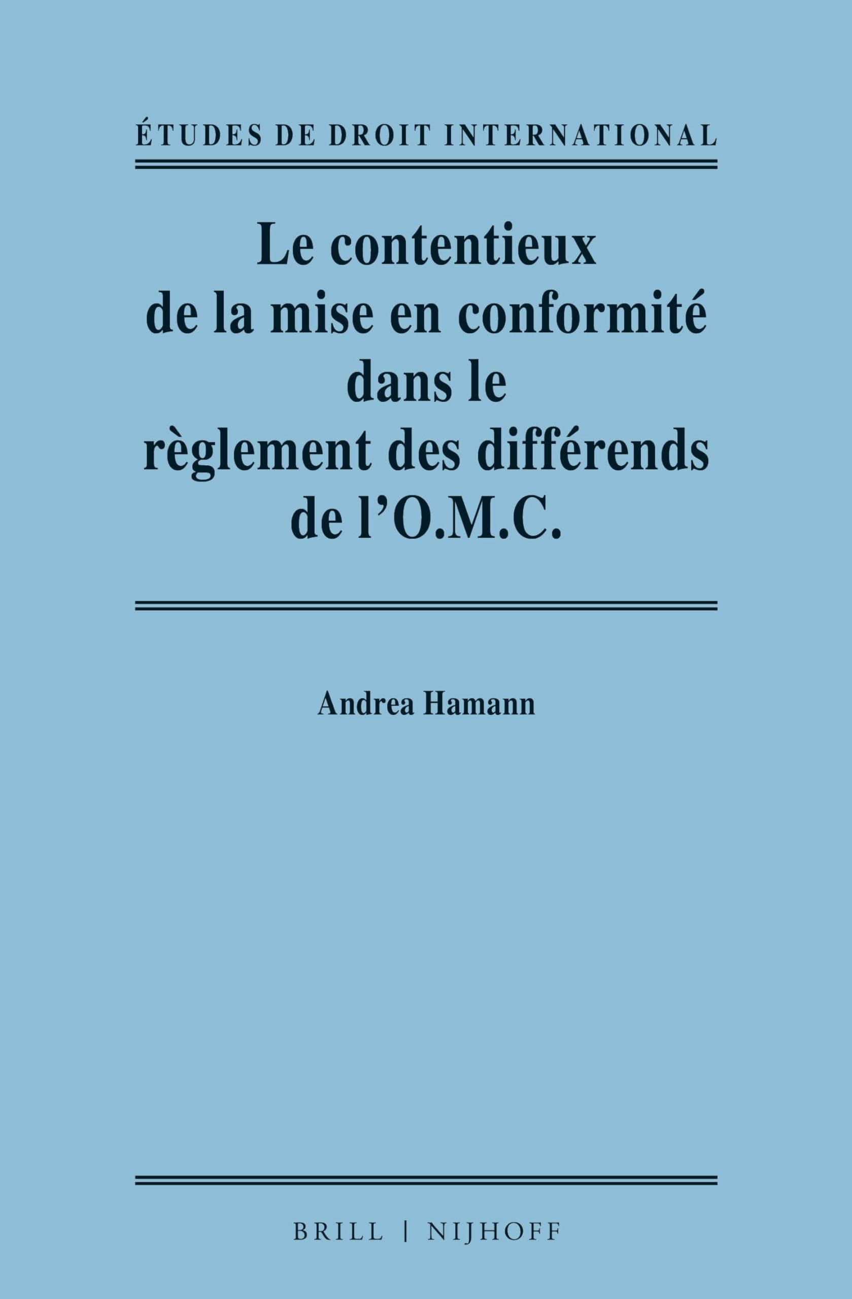 Le contentieux de la mise en conformité dans le règlement des différends de l'O.M.C. / Adjudicating Compliance in the WTO Dispute Settlement System book