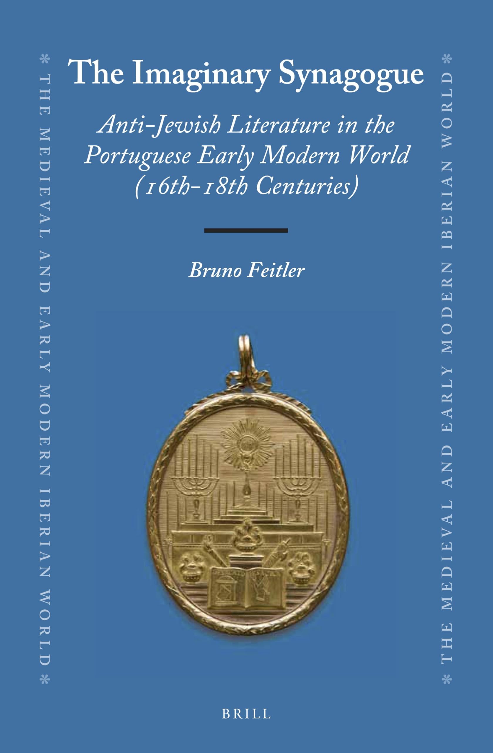 The Imaginary Synagogue: Anti-Jewish Literature in the Portuguese Early Modern World (16th-18th Centuries) Contemporary literature