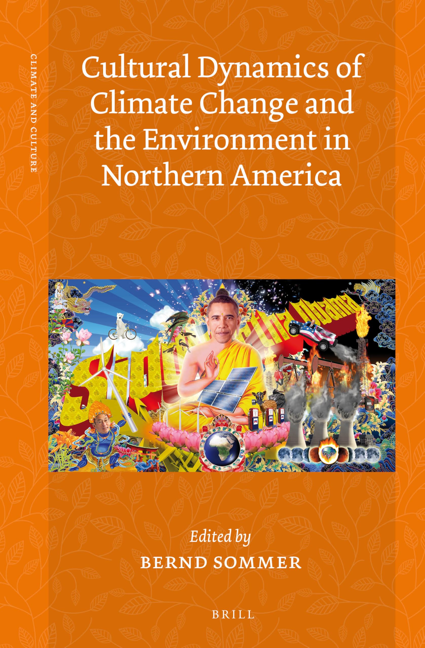 Cultural Dynamics of Climate Change and the Environment in Northern America (Climate and Culture, 3, Band 3) Social Sciences