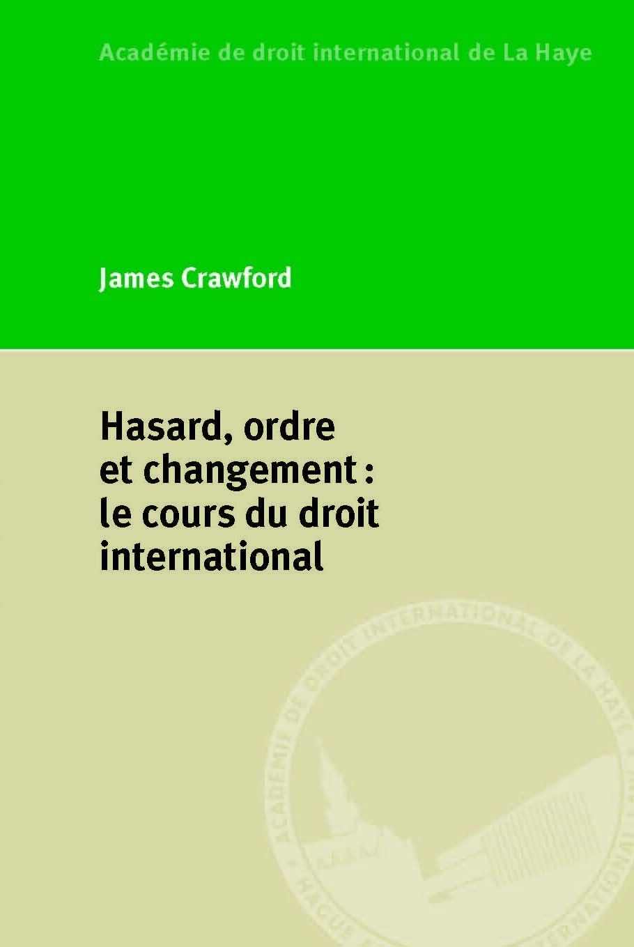 Hasard, ordre et changement : le cours du droit international book
