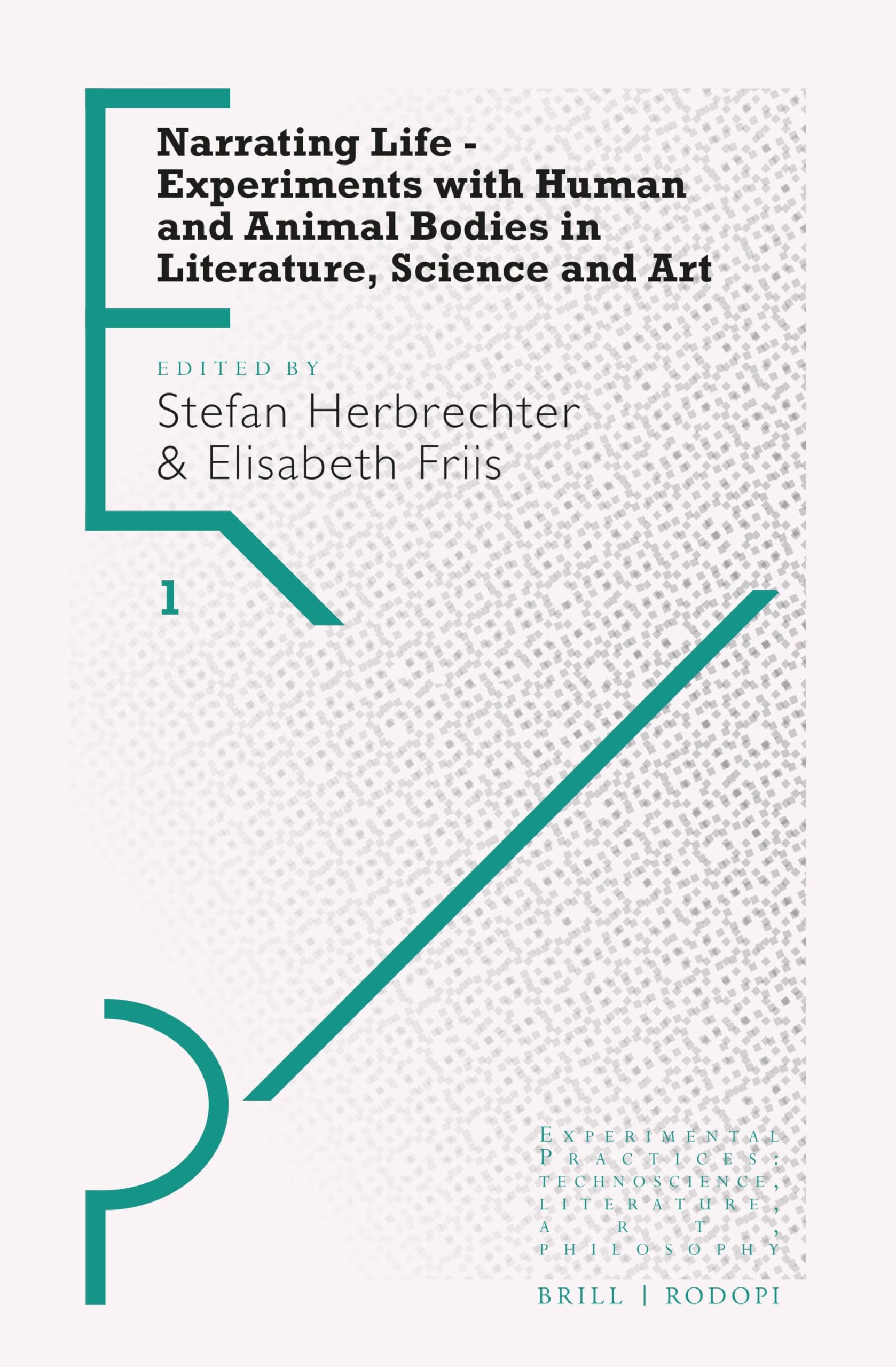 Narrating Life - Experiments with Human and Animal Bodies in Literature, Science and Art Philosophy