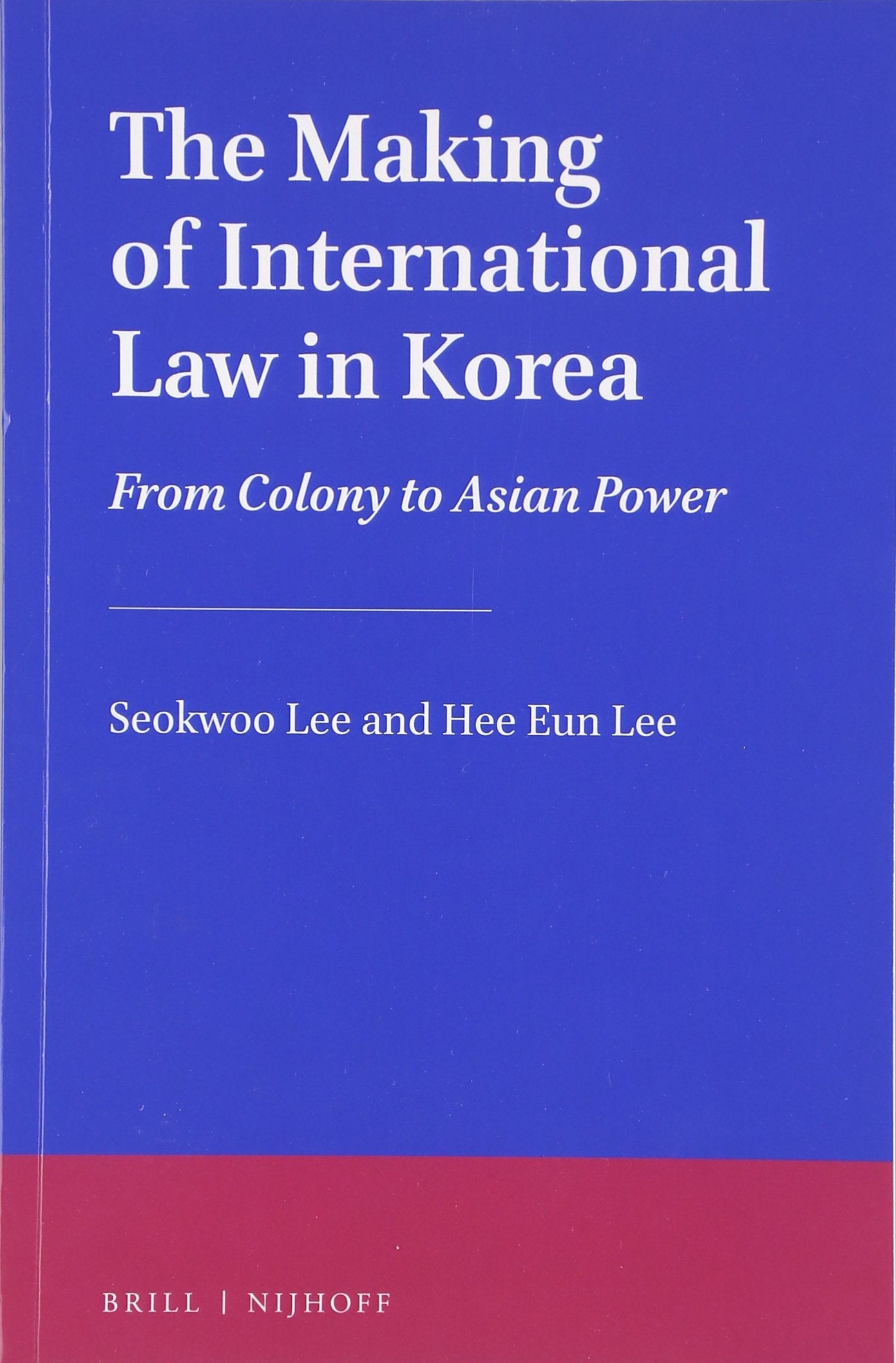 The Making of International Law in Korea: From Colony to Asian Power Law