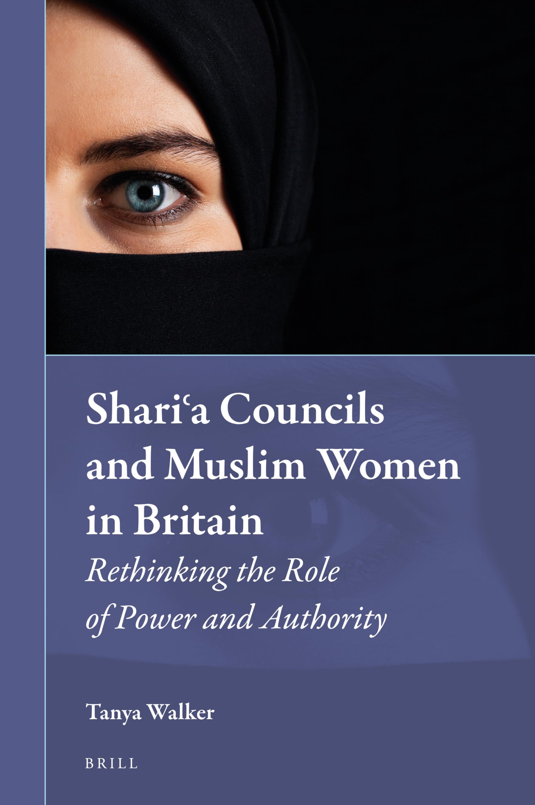 Shari a Councils and Muslim Women in Britain: Rethinking the Role of Power and Authority (Muslim Minorities, 22) Law