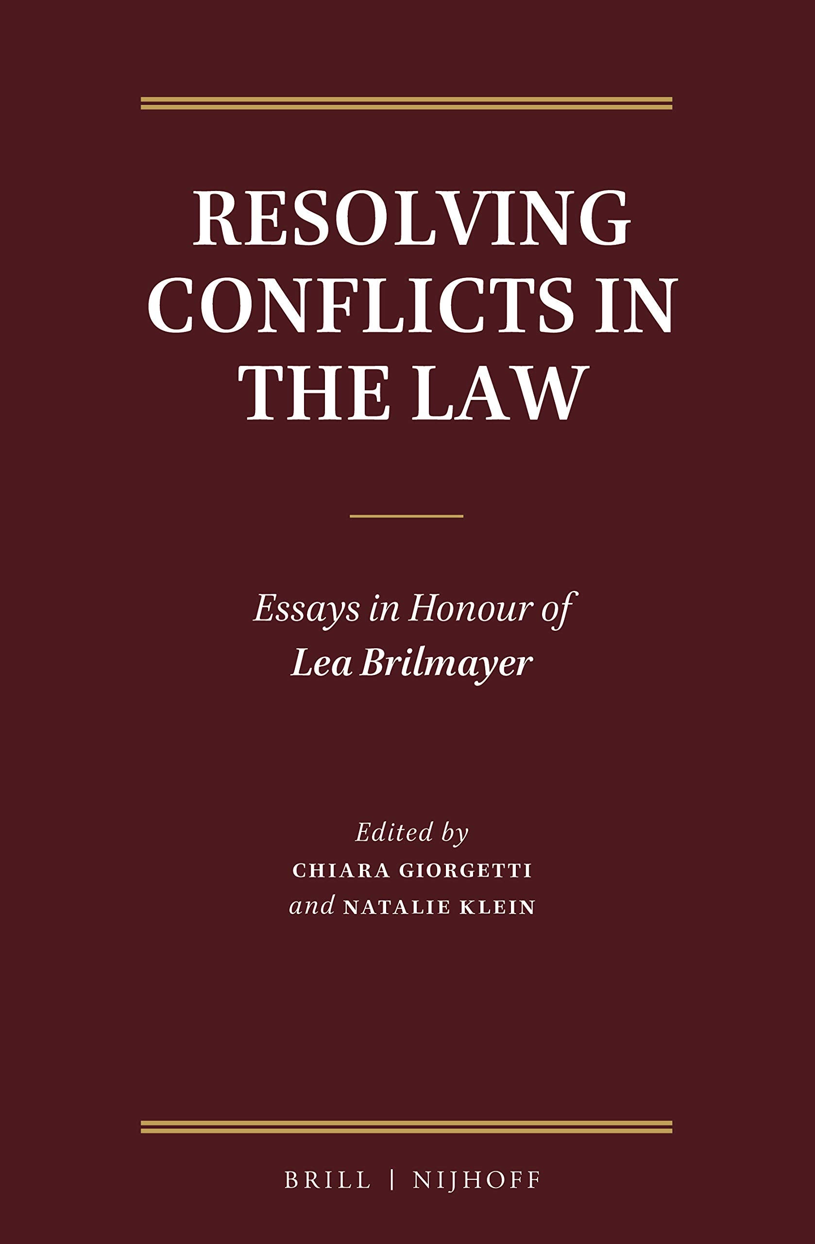 Resolving Conflicts in the Law: Essays in Honour of Lea Brilmayer Law