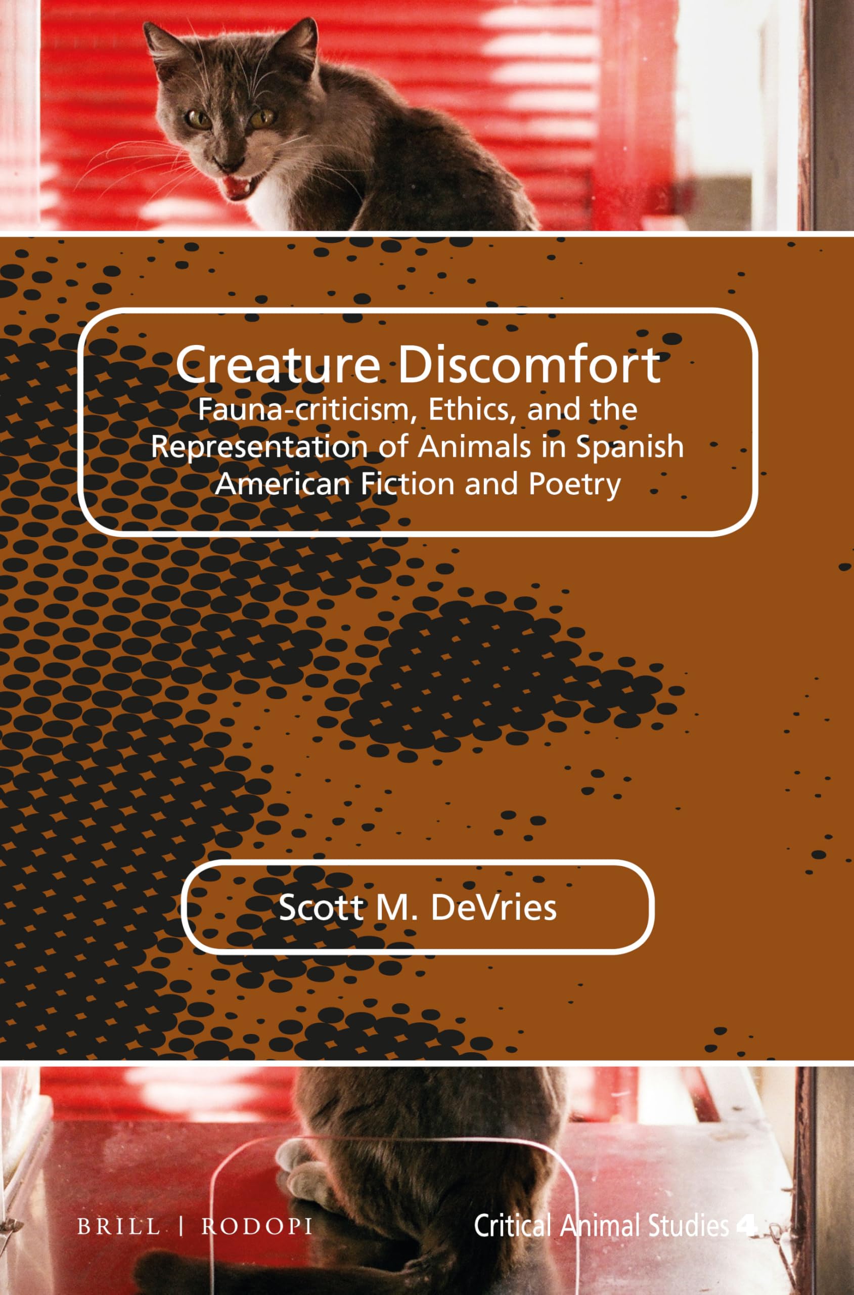 Creature Discomfort: Fauna-Criticism, Ethics and the Representation of Animals in Spanish American Fiction and Poetry (Critical Animal Studies, 4, Band 4) Philosophy