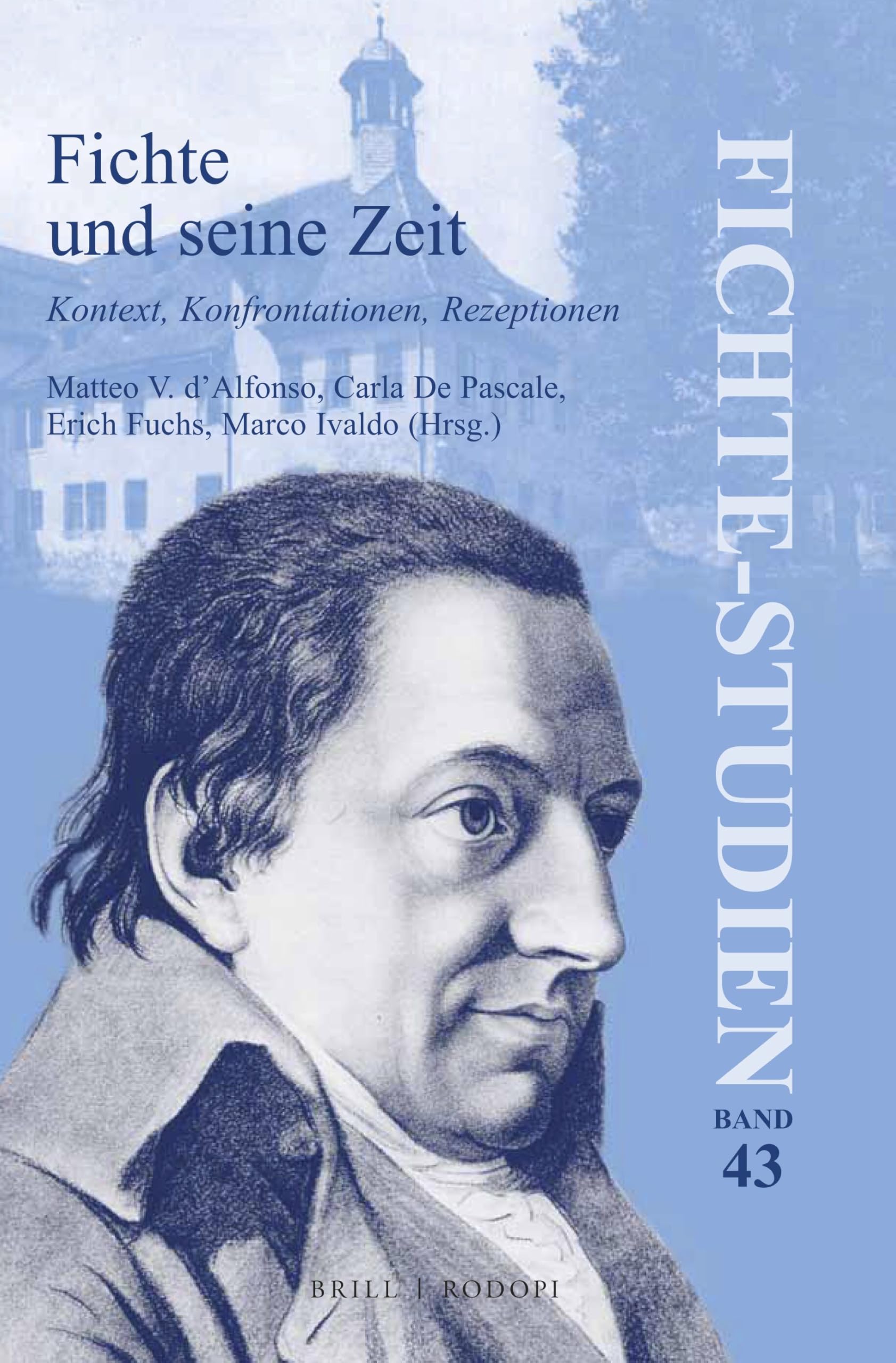 Fichte Und Seine Zeit: Kontext, Konfrontationen, Rezeptionen (Fichte-Studien) Philosophy