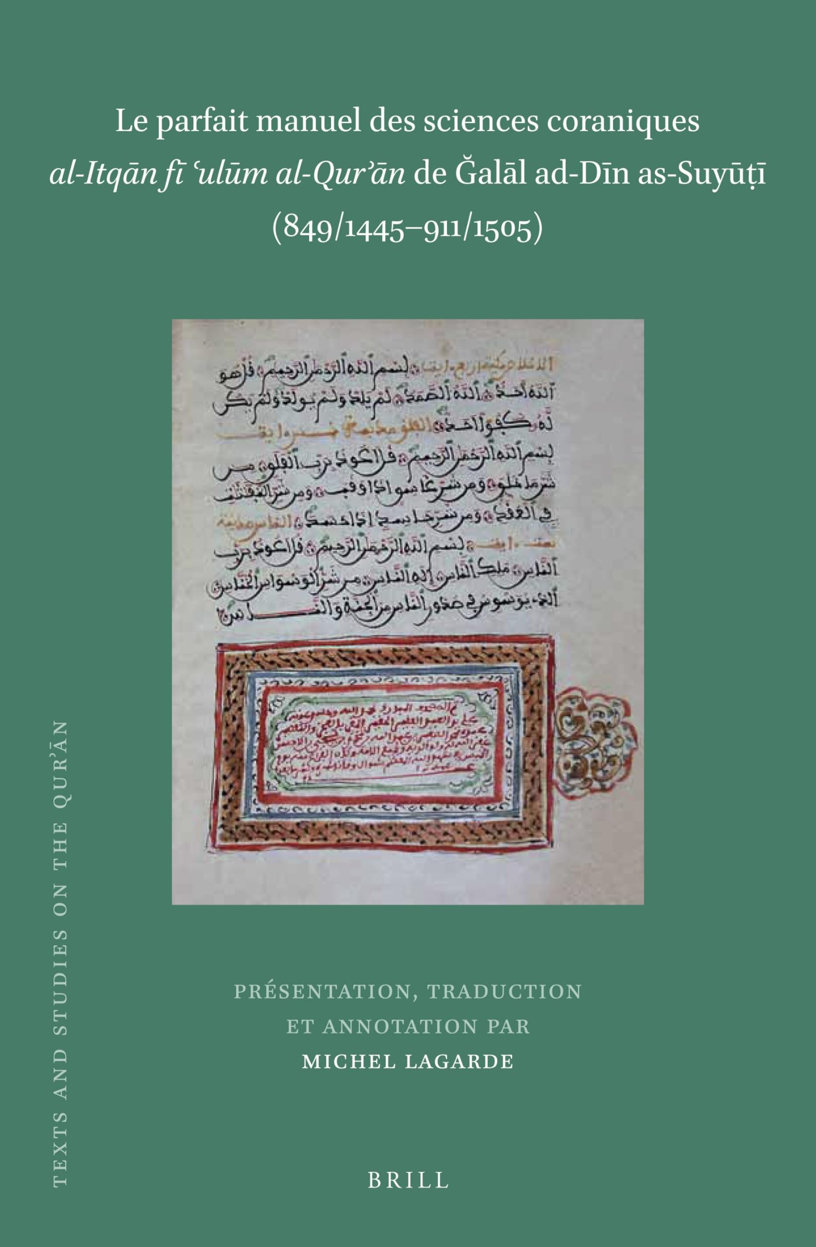 Le Parfait Manuel Des Sciences Coraniques Al-Itqān Fī ʿulūm Al-Qurʾān de Ğalāl Ad-Dīn As-Suyūṭī (849/1445-911/1505) (2 Vols) book