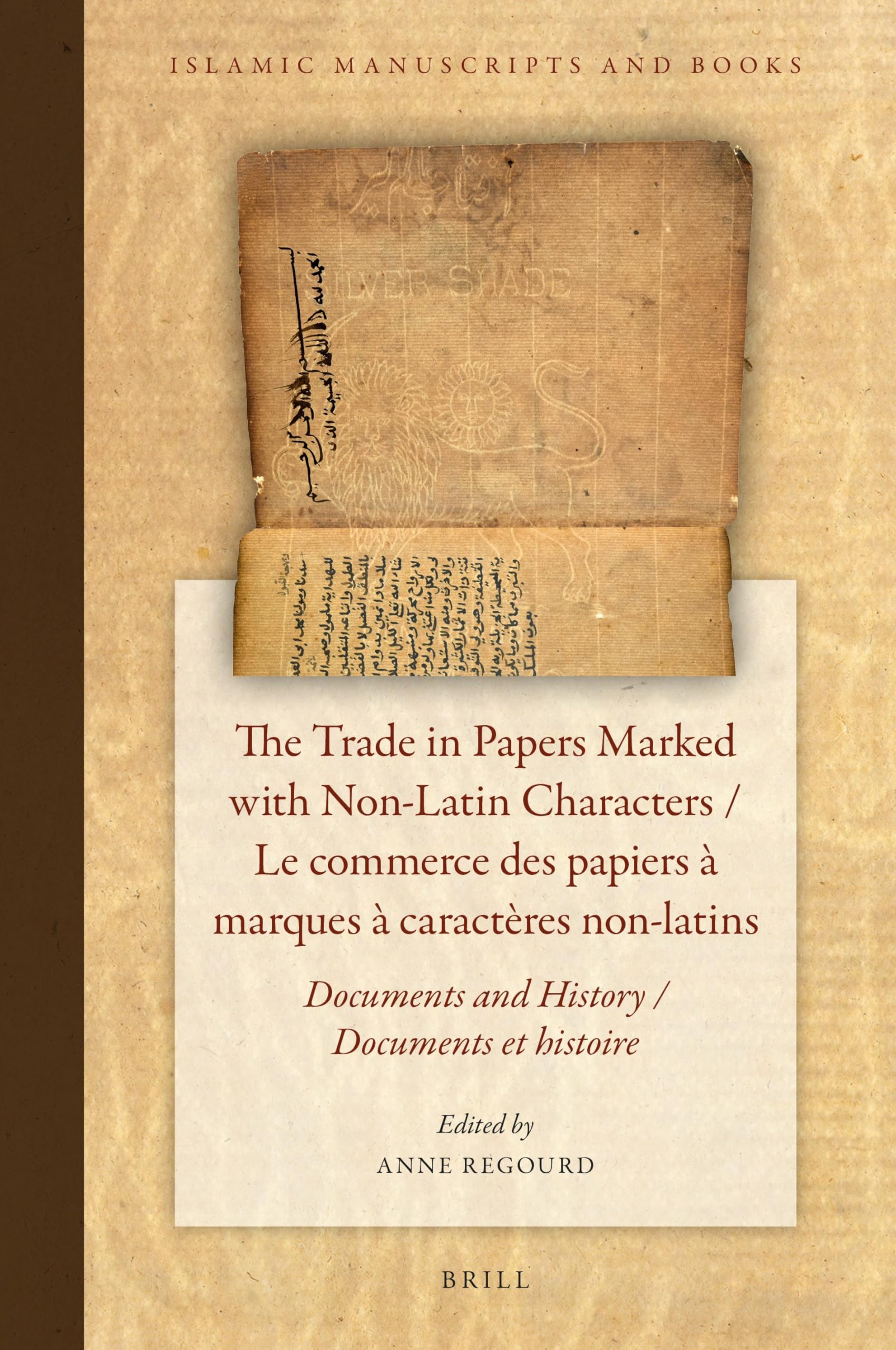 The Trade in Papers Marked with Non-Latin Characters / Le Commerce Des Papiers À Marques À Caractères Non-Latins: Documents and History / Documents Et Histoire book
