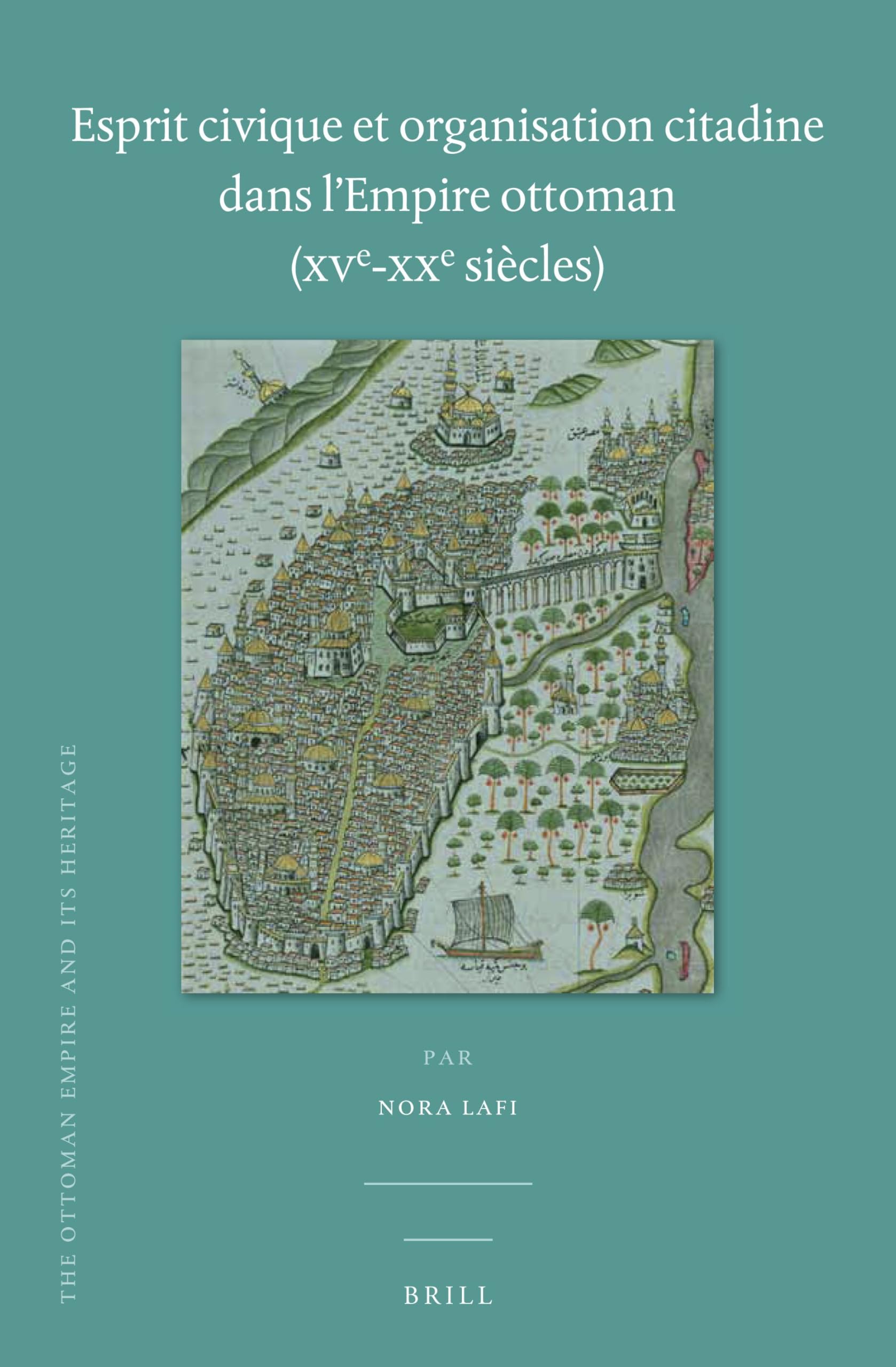 Esprit civique et organisation citadine dans l'Empire ottoman (XVe-XXe siècles) book