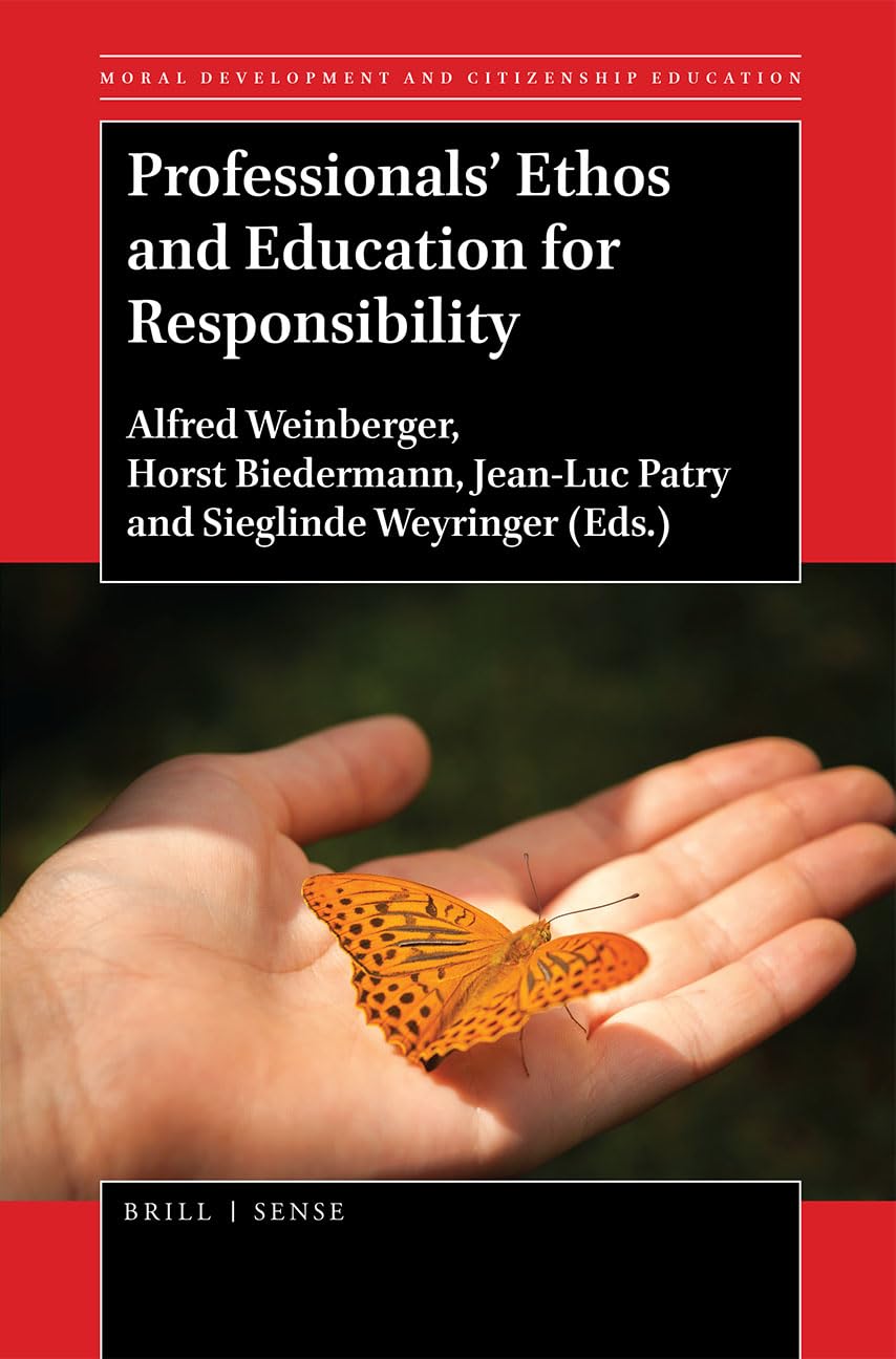 Professionals' Ethos and Education for Responsibility (Moral Development and Citizenship Education, 14) Education & Training