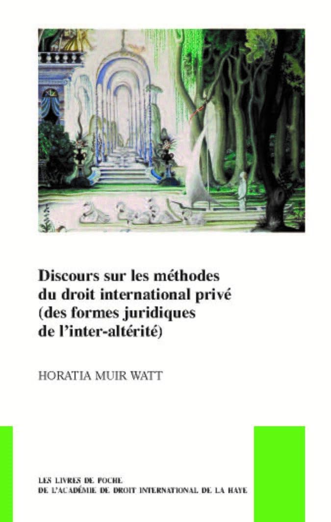 Discours Sur Les Méthodes Du Droit International Privé (Des Formes Juridiques de l'Inter-Altérité) Law