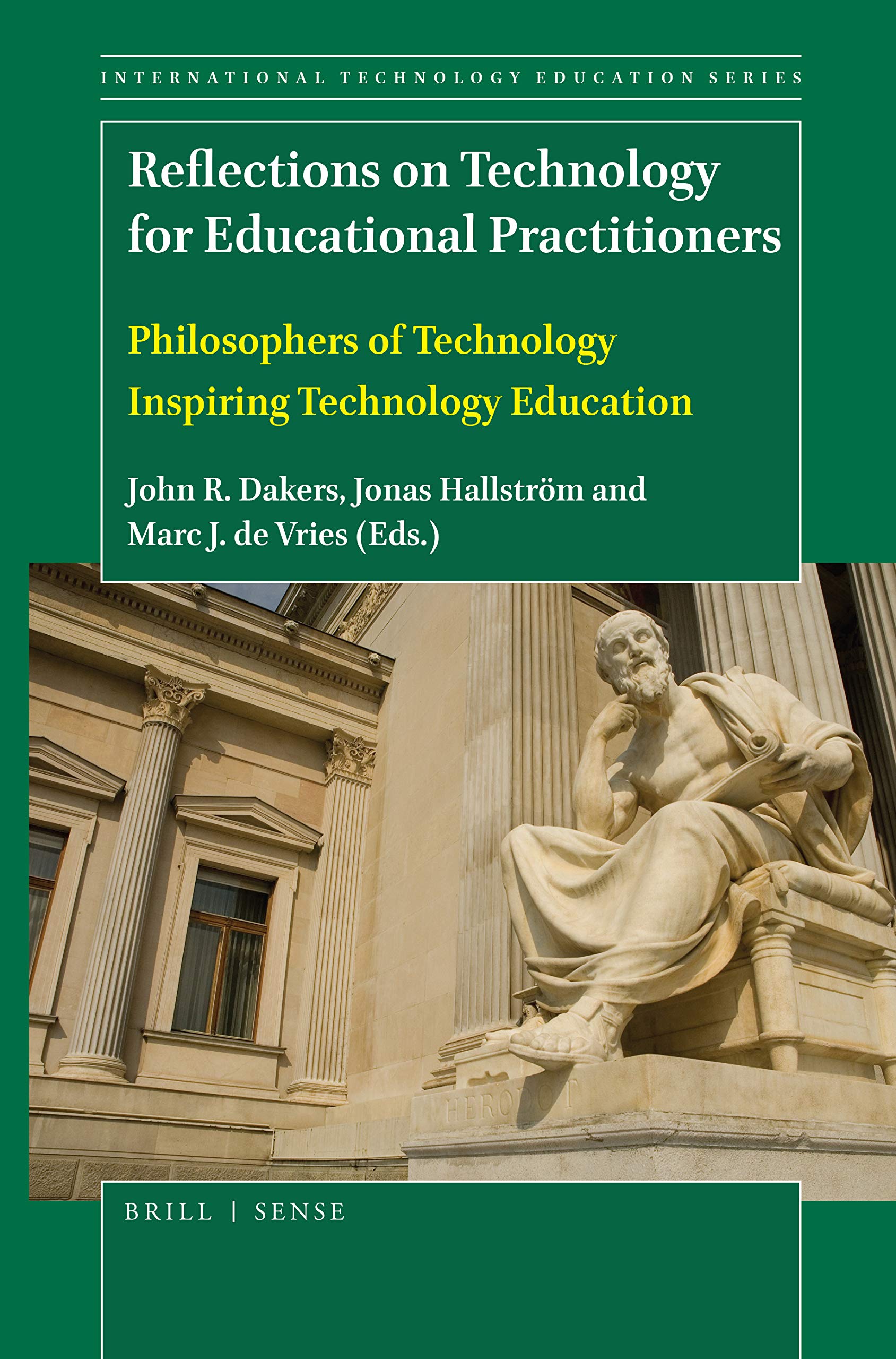 Reflections on Technology for Educational Practitioners: Philosophers of Technology Inspiring Technology Education (International Technology Education Studies, 16) Education & Training