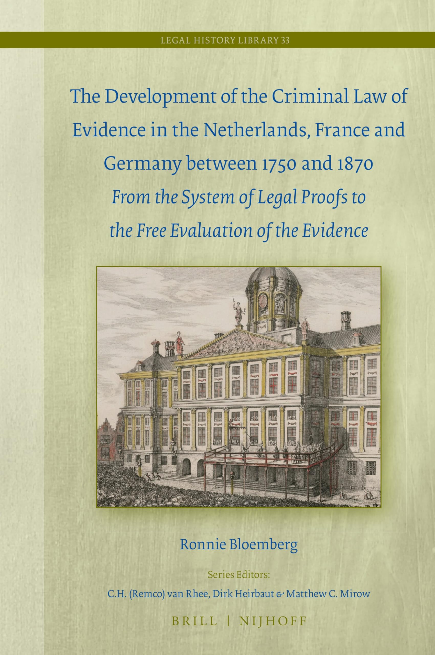 The Development of the Criminal Law of Evidence in the Netherlands, France and Germany Between 1750 and 1870 Law