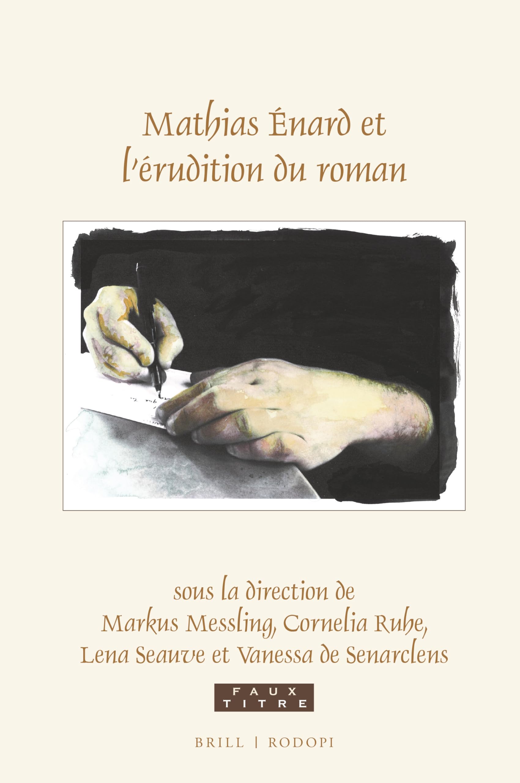 Mathias Énard Et l'Érudition Du Roman (Faux Titre: Etudes De Langue Et Litterature Francaises, 439, Band 439) Contemporary literature Books