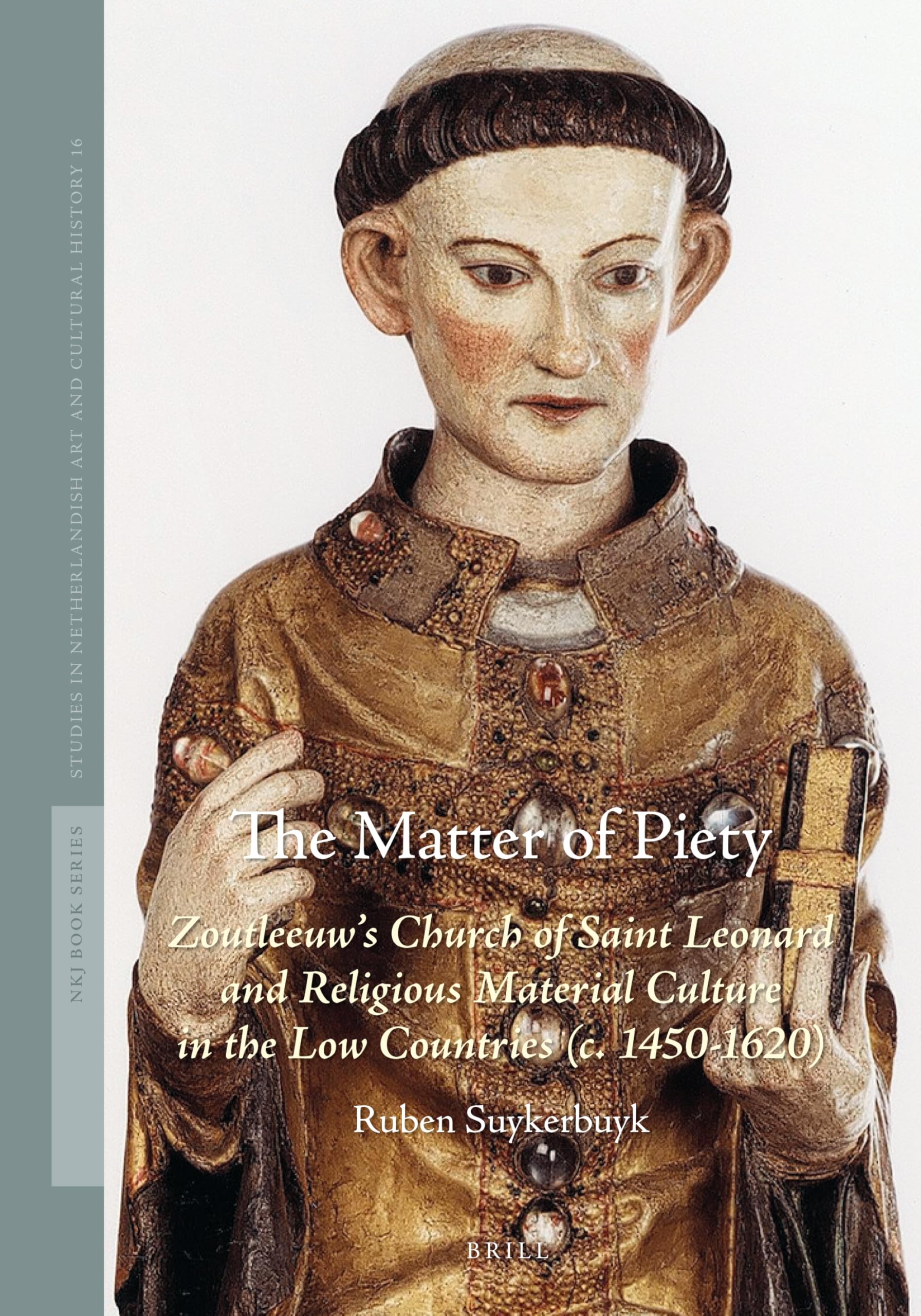 The Matter of Piety: Material Culture in Zoutleeuw's Church of Saint Leonard (C. 1450-1620): Zoutleeuw's Church of Saint Leonard and Religious ... Art and Cultural History, Band 16) Film, Art & Culture