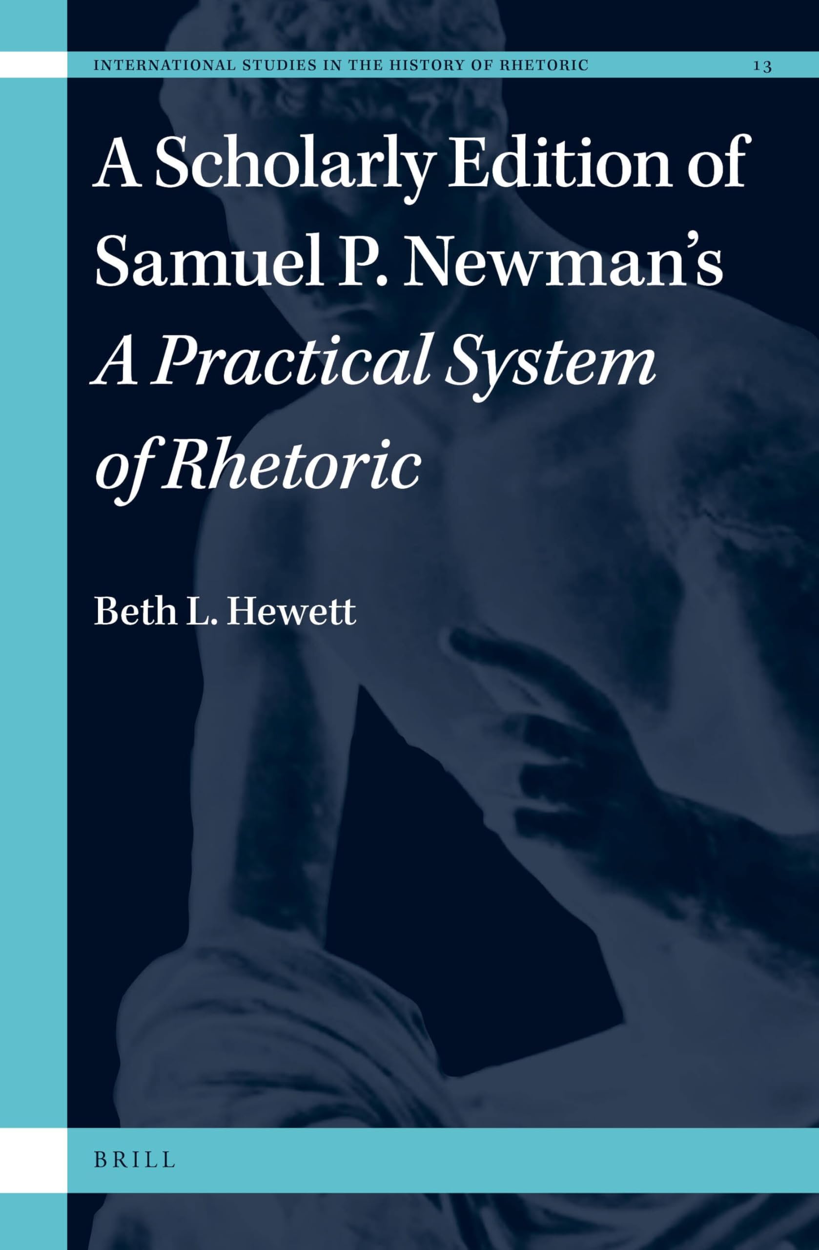 A Scholarly Edition of Samuel P. Newman's a Practical System of Rhetoric book