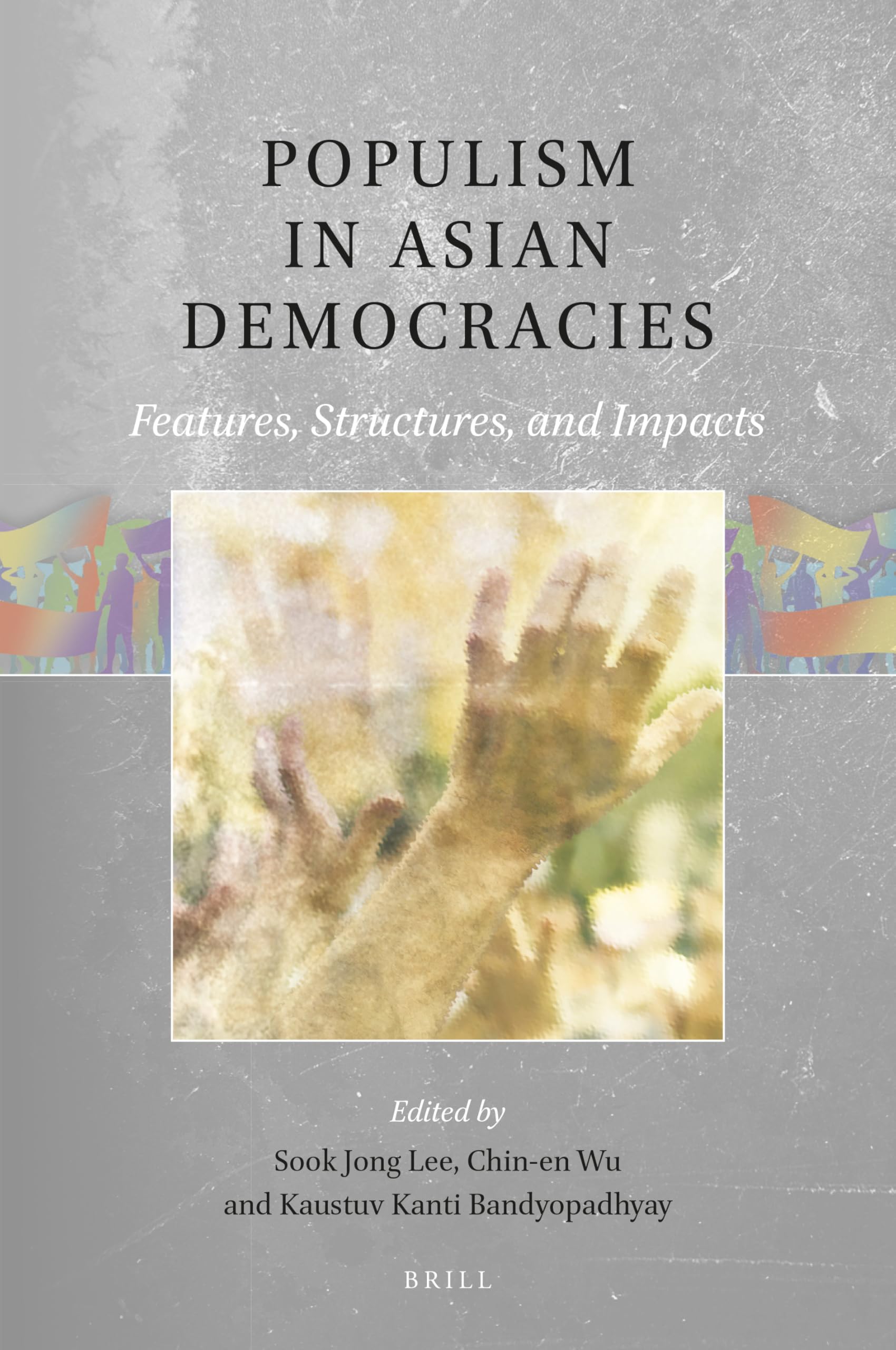 Populism in Asian Democracies: Features, Structures, and Impacts (Global Populisms, 1, Band 1) Social Sciences