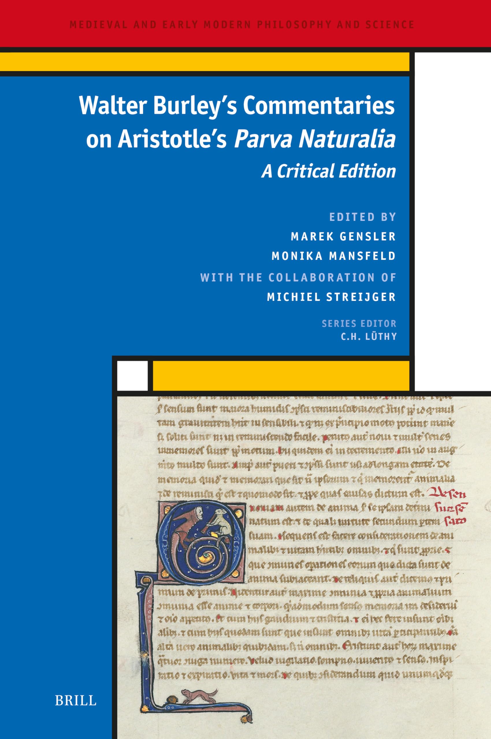Walter Burley's Commentaries on Aristotle's Parva Naturalia: A Critical Edition (Medieval and Early Modern Philosophy and Science, 42, Band 42) Philosophy