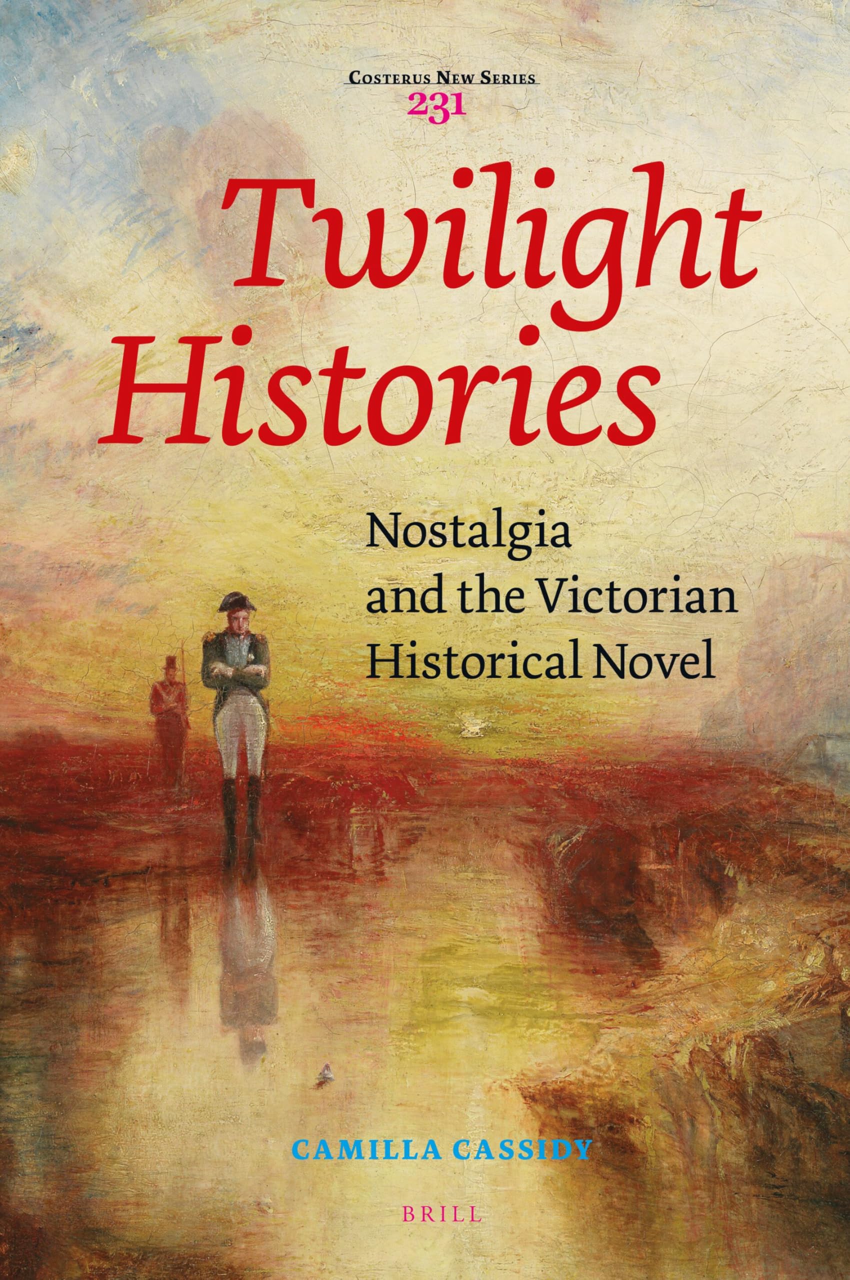 Twilight Histories: Nostalgia and the Victorian Historical Novel (Costerus New, Band 231) Contemporary literature