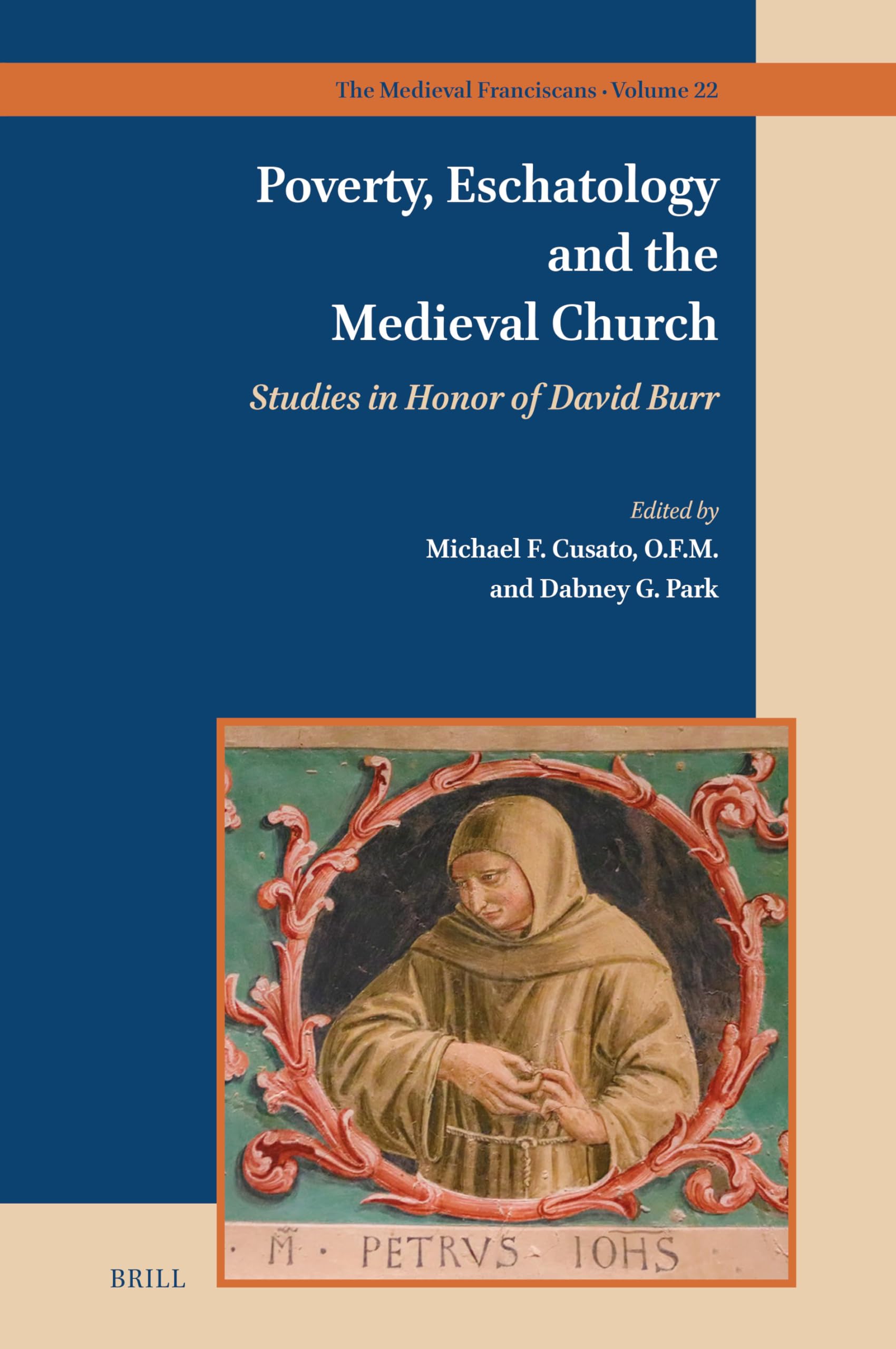 Poverty, Eschatology and the Medieval Church: Studies in Honor of David Burr (Medieval Franciscans, 22, Band 22) Philosophy