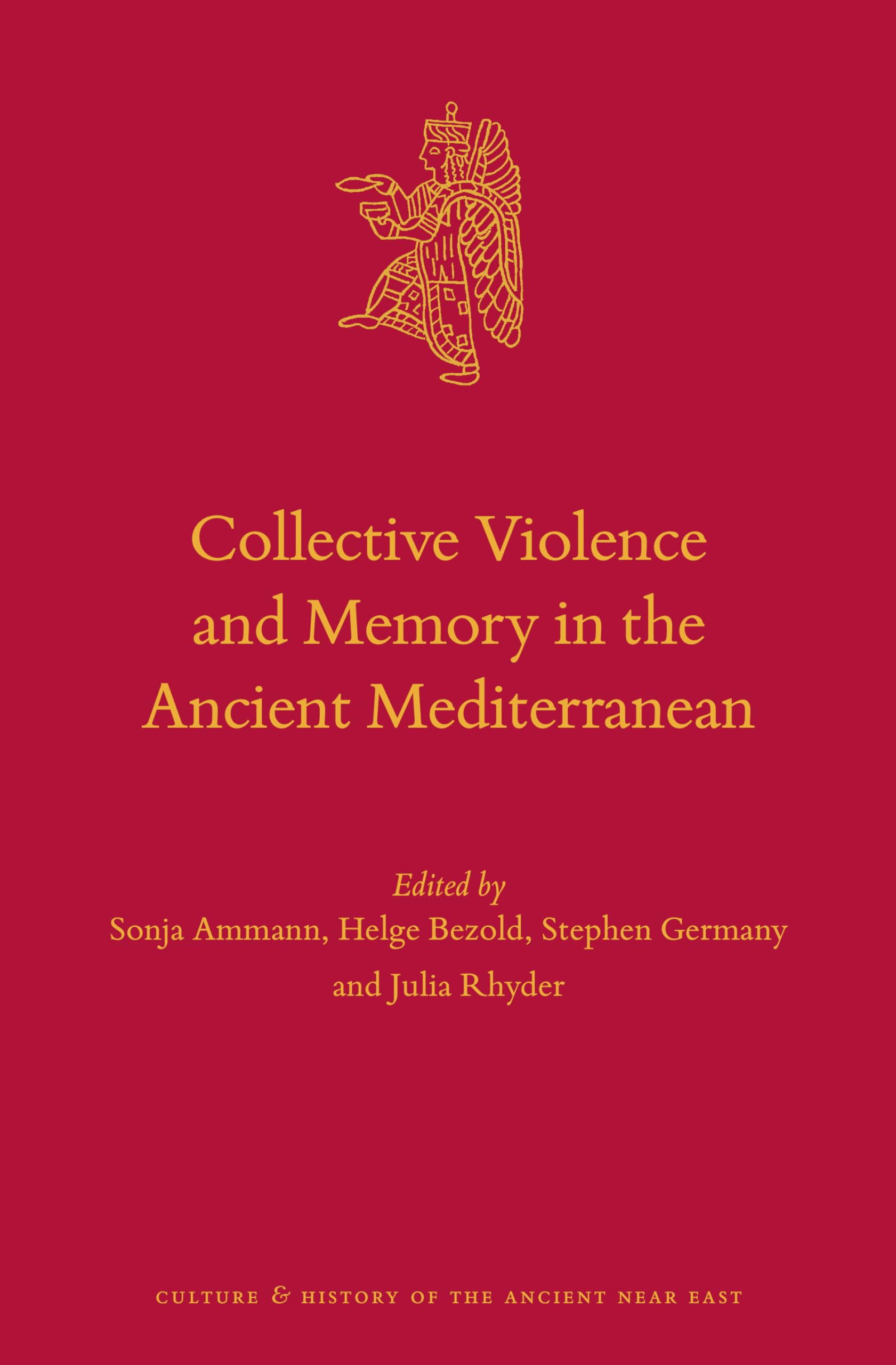 Collective Violence and Memory in the Ancient Mediterranean (Culture and History of the Ancient Near East, 135, Band 135) Science Books