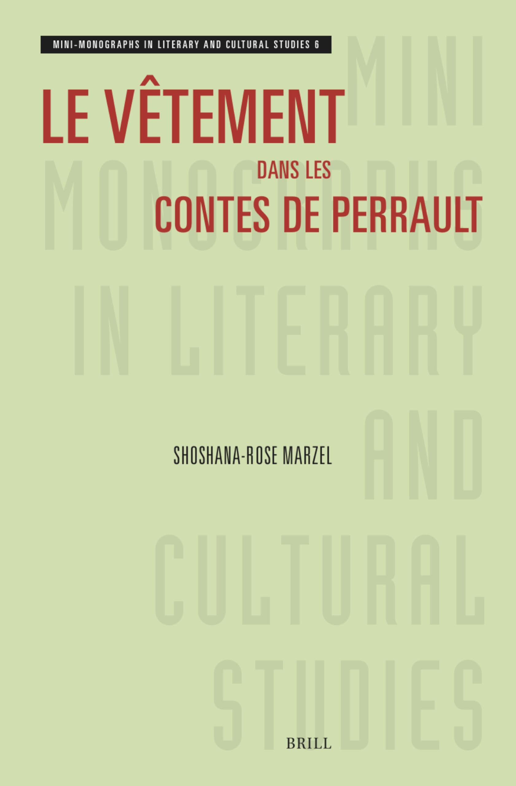 Le vêtement dans les contes de Perrault (Mini-monographs in Literary and Cultural Studies, 6, Band 6) Contemporary literature