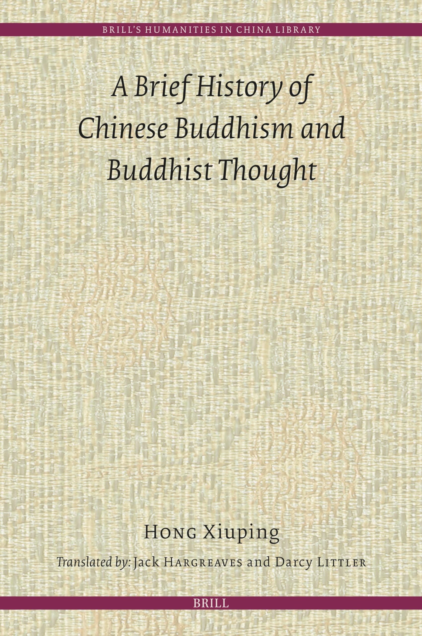A Brief History of Chinese Buddhism and Buddhist Thought (Brill's Humanities in China Library) Social Sciences