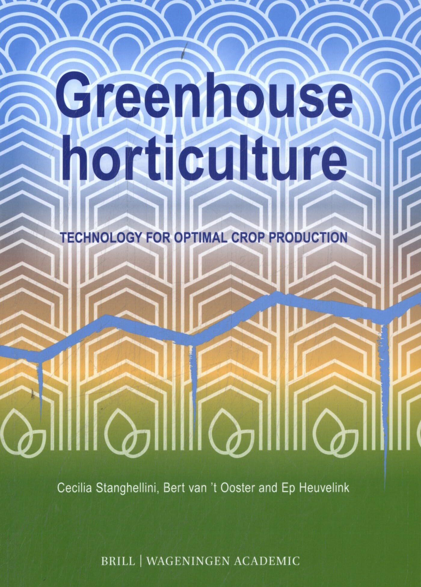 Greenhouse Horticulture: Technology for Optimal Crop Production book