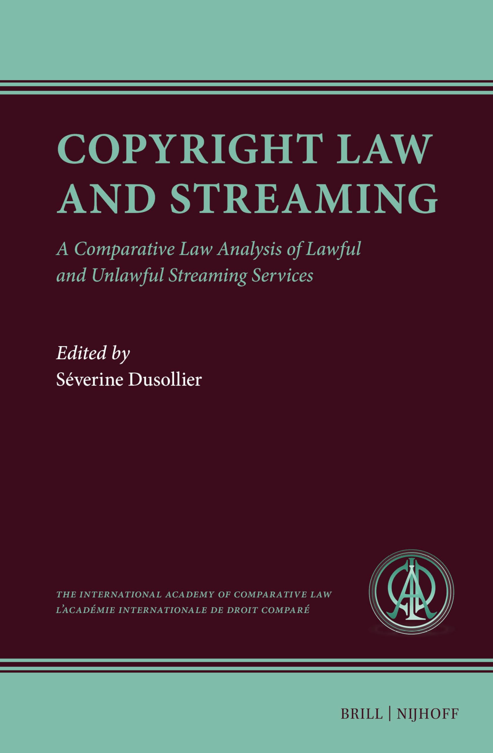 Copyright Law and Streaming: A Comparative Law Analysis of Lawful and Unlawful Streaming Services (Ius Comparatum, Band 10) Law
