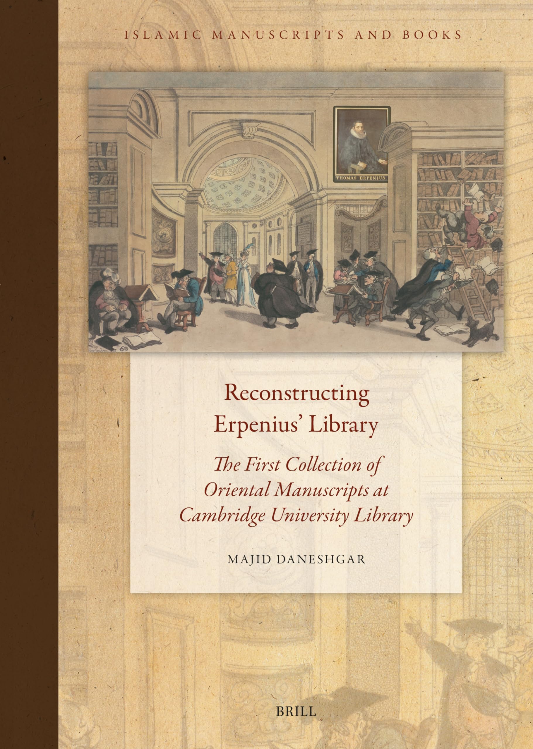 Reconstructing Erpenius’ Library: The First Collection of Oriental Manuscripts at Cambridge University Library (Islamic Manuscripts and Books) Religion & Esotericism
