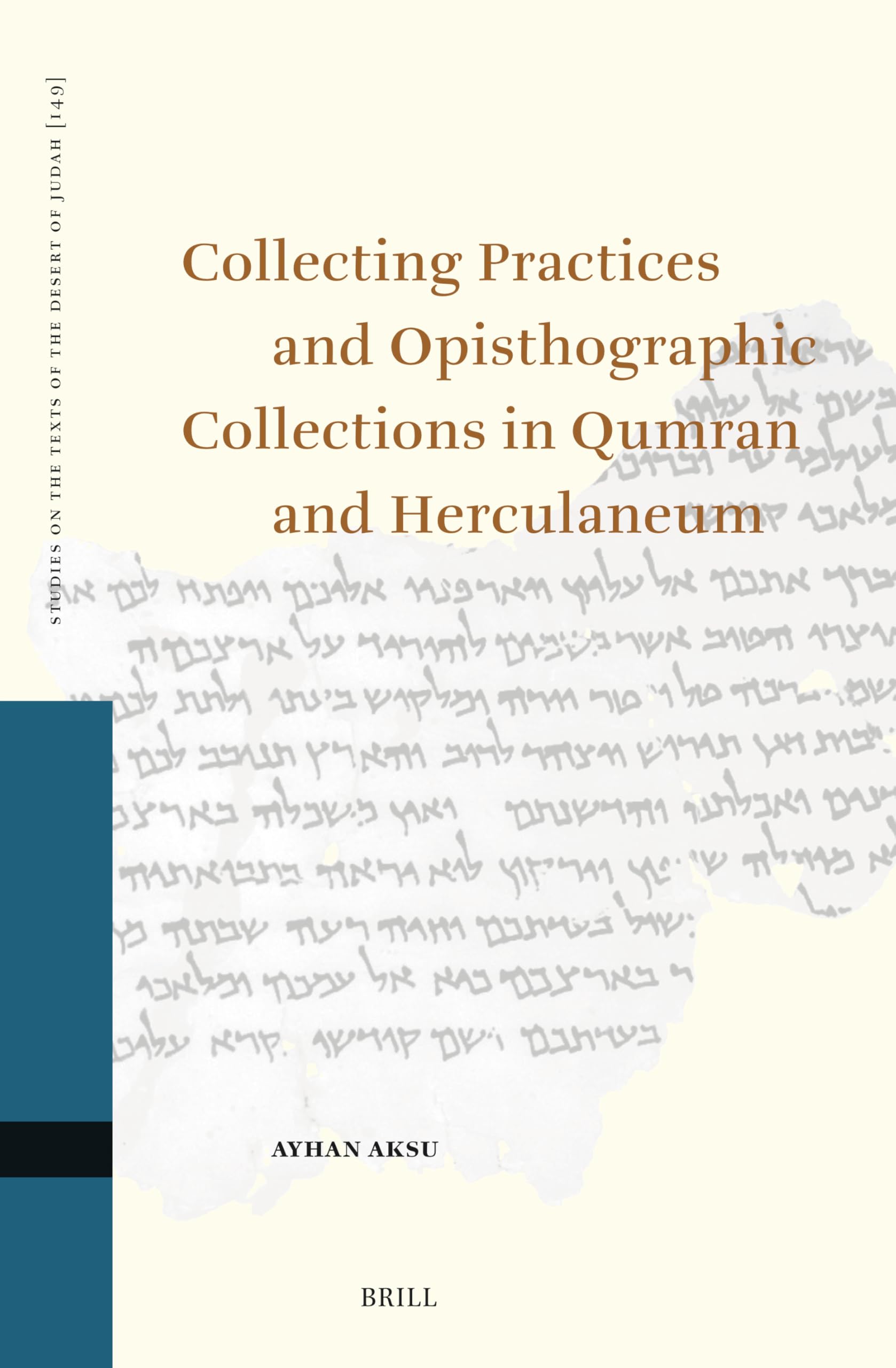Collecting Practices and Opisthographic Collections in Qumran and Herculaneum (Studies on the Texts of the Desert of Judah) Religion & Esotericism