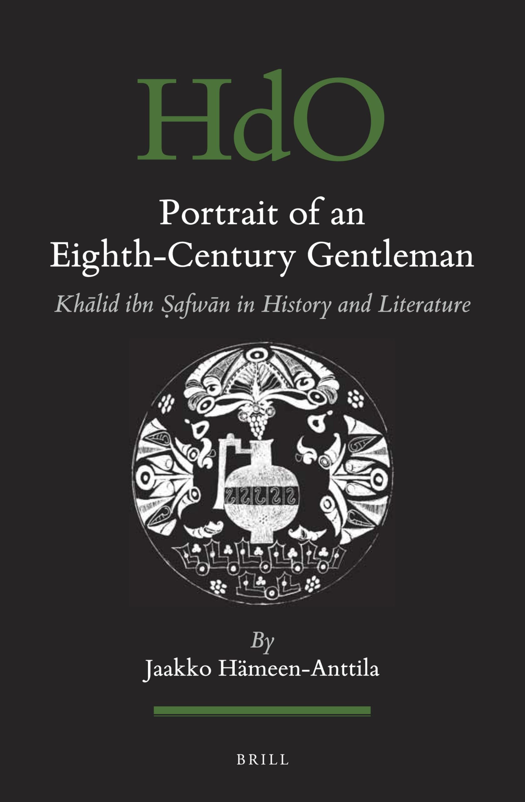 Portrait of an Eighth-Century Gentleman: Khālid Ibn Ṣafwān in History and Literature (Handbook of Oriental Studies: Section 1; The Near and Middle East, Band 141) Social Sciences