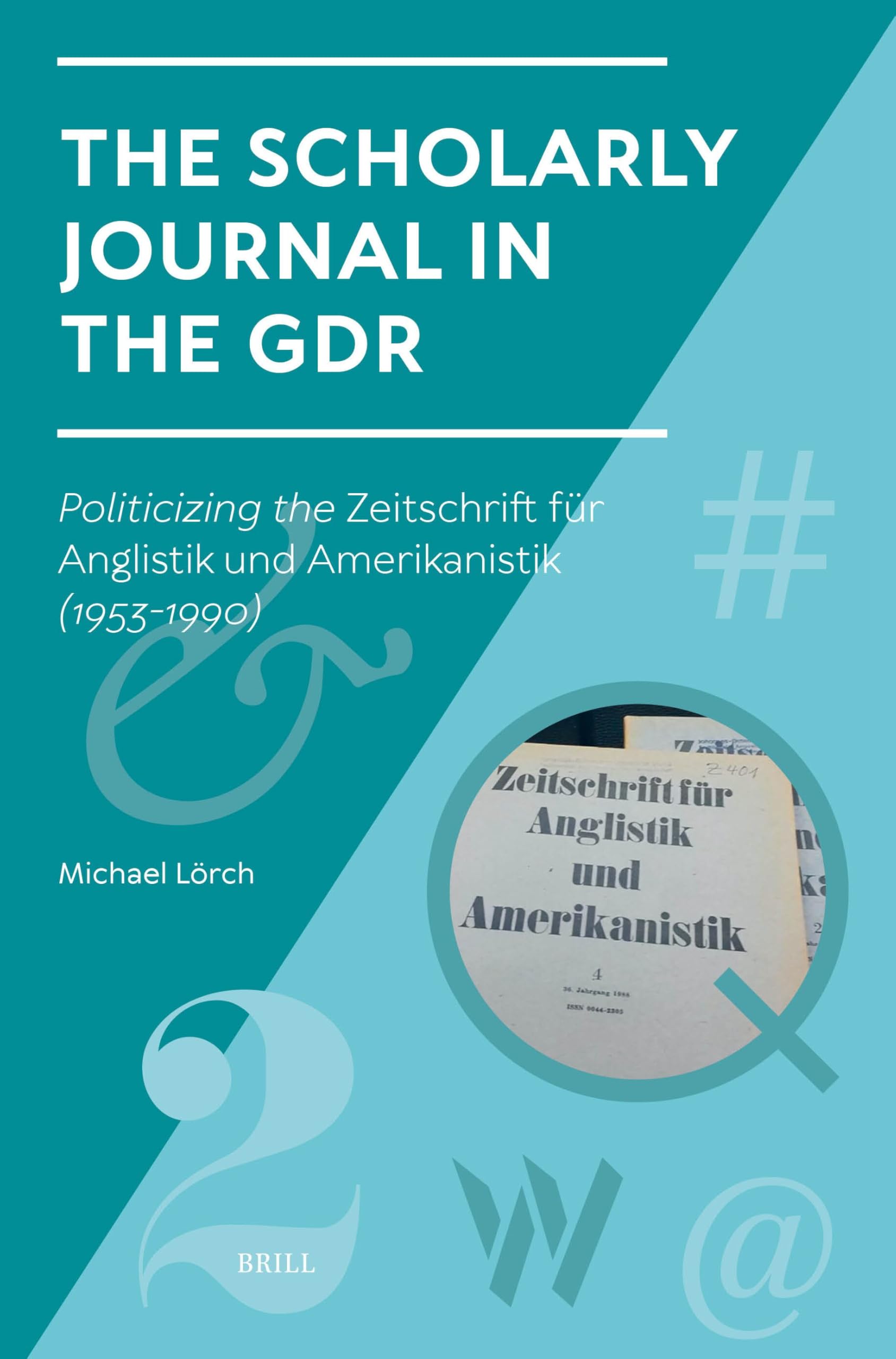 The Scholarly Journal in the Gdr: Politicizing the Zeitschrift Für Anglistik Und Amerikanistik (1953-1990) (Studies in Periodical Cultures, Band 6) Books