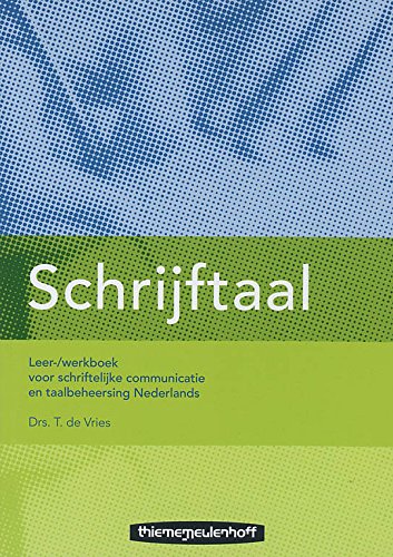 Schrijftaal leer-/werkboek: voor schriftelijke communicatie en taalbeheersing Nederlands book