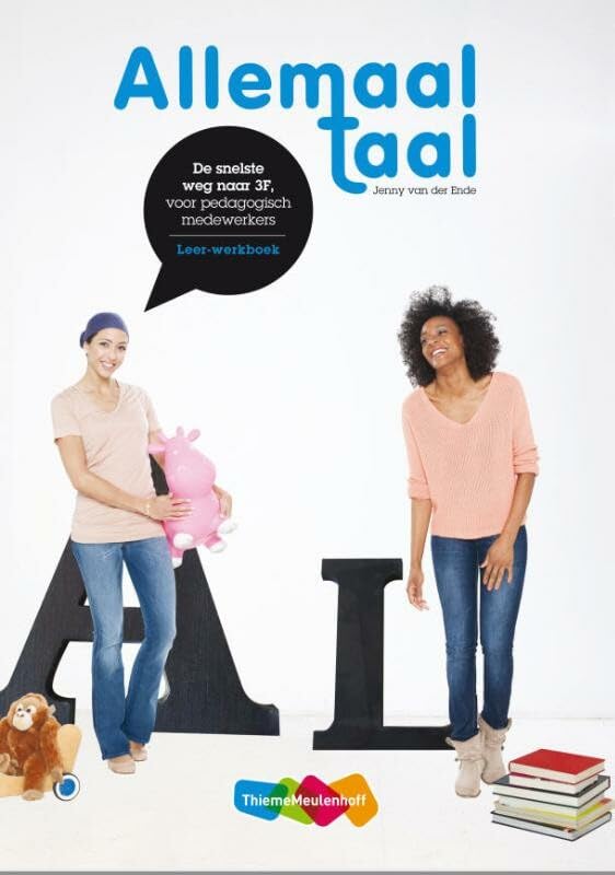 Allemaal taal: taal en communicatie voor pedagogisch medewerkers in de kinderopvang en op de peuterspeelzaal book