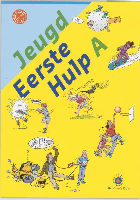 Oranje Kruis Jeugd Eerste Hulp A: leerstof voor het diploma Jeugd eerste Hulp A book