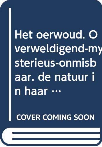 Het oerwoud. Overweldigend-mysterieus-onmisbaar. de natuur in haar oervorm book