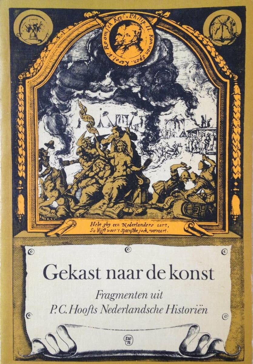 Gekast naar de konst: fragmenten uit P.C. Hoofts Nederlandsche Historiën Contemporary literature