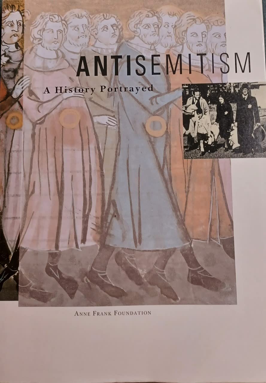 Antisemitism a History Portrayed book