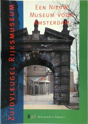 Zuidvleugel Rijksmuseum. Een nieuw museum voor Amsterdam Books