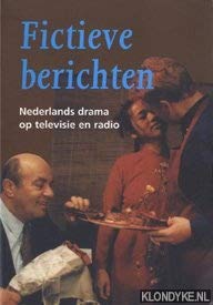 Fictieve berichten. Nederlands drama op televisie en radio Books