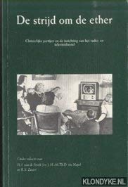 De strijd om de ether. Christelijke partijen en de inrichting van het radio- en televisiebestel Books